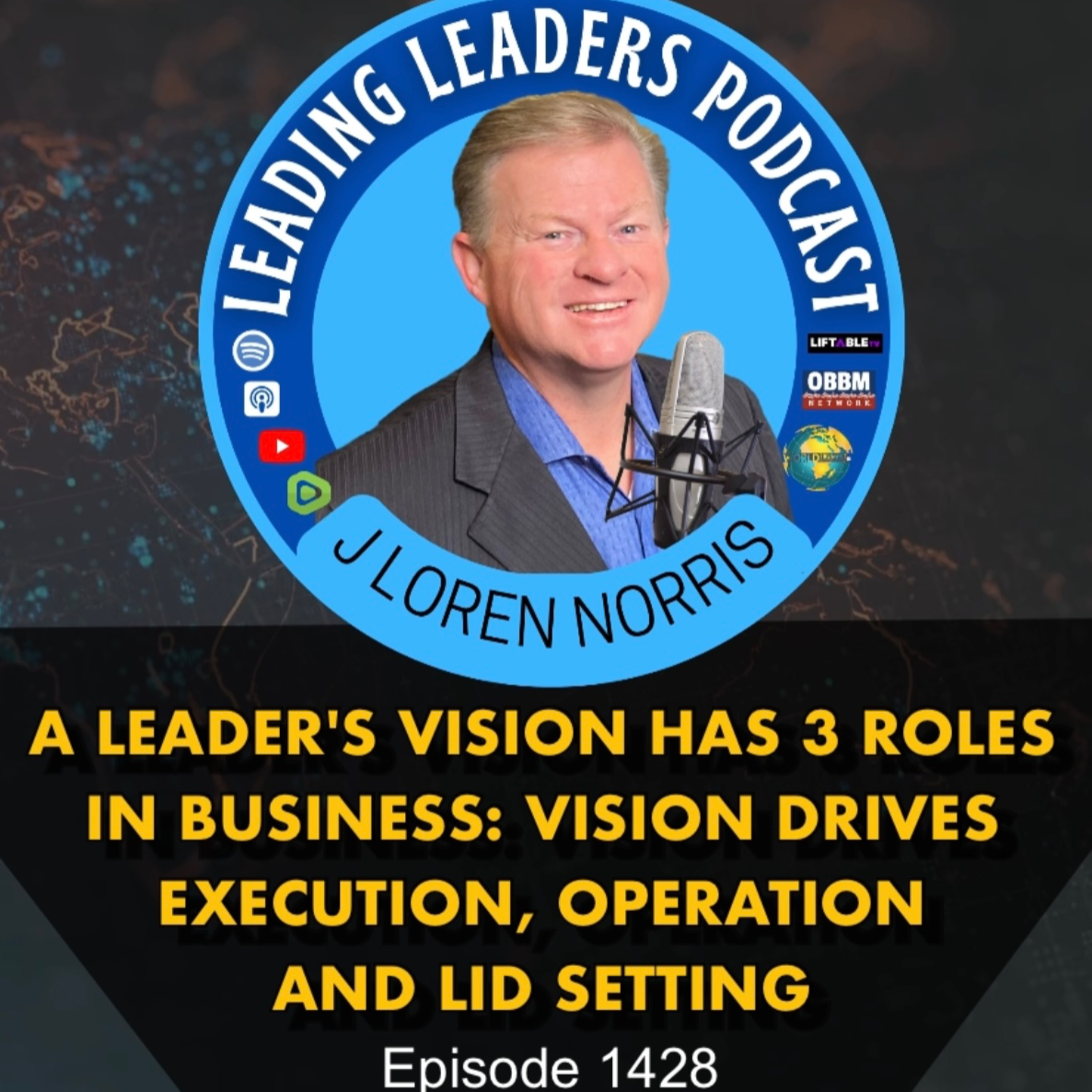 ​A LEADER'S VISION HAS 3 ROLES IN BUSINESS: DRIVES EXECUTION, OPERATION AND LID SETTING episode artwork