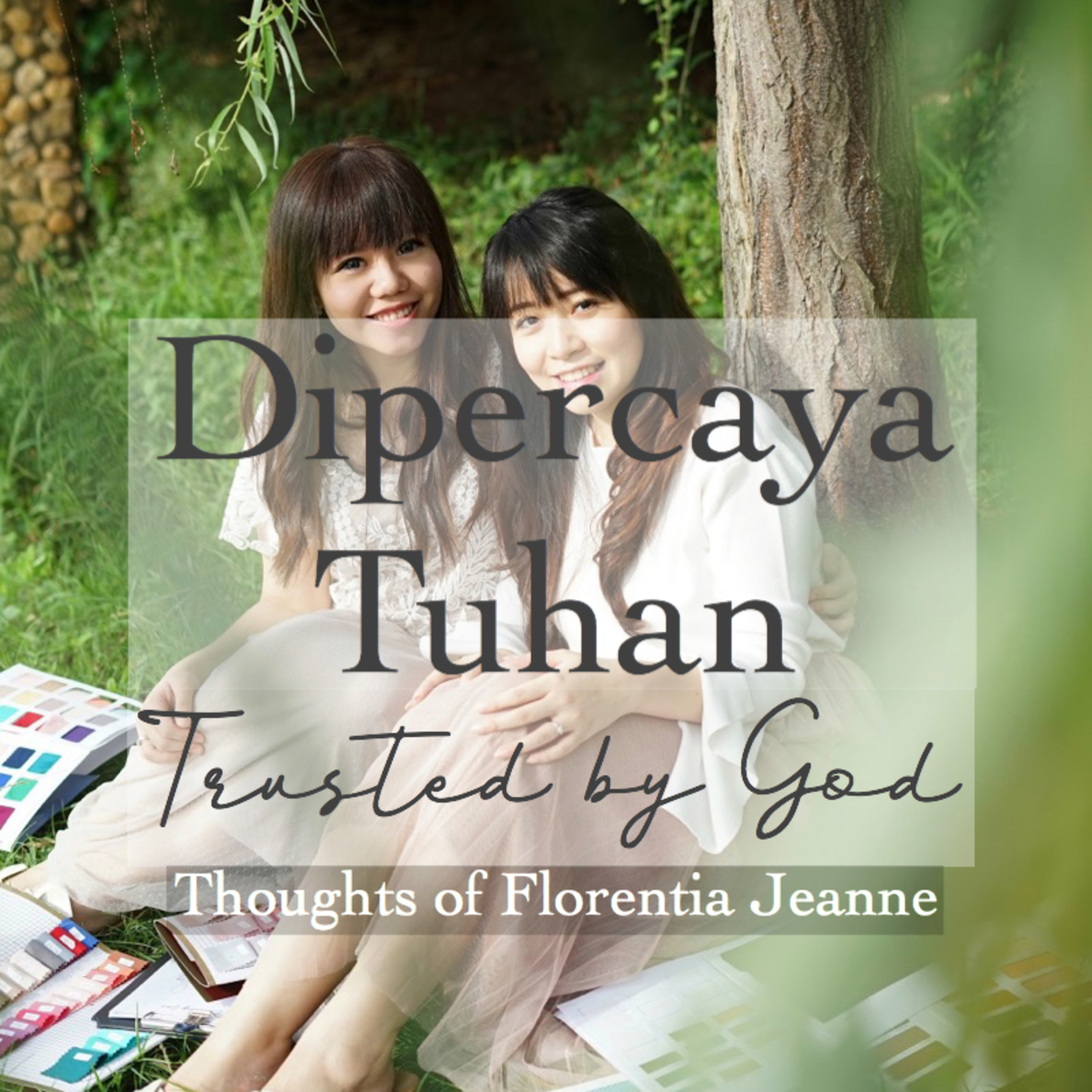 Dipercaya Tuhan - Trusted by God