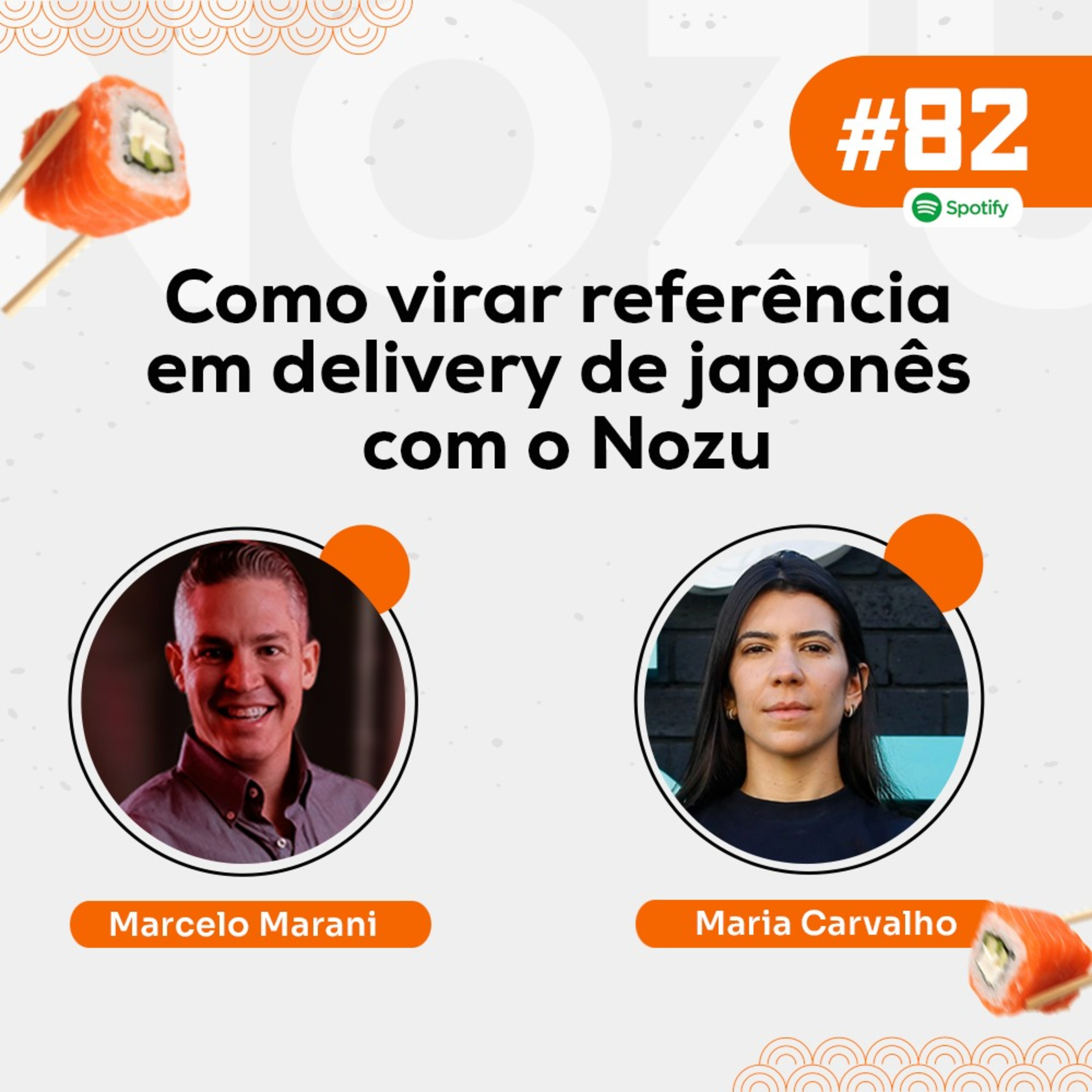 #82 - Maria Carvalho: Como virar referência em delivery de japonês com o NOZU! episode artwork