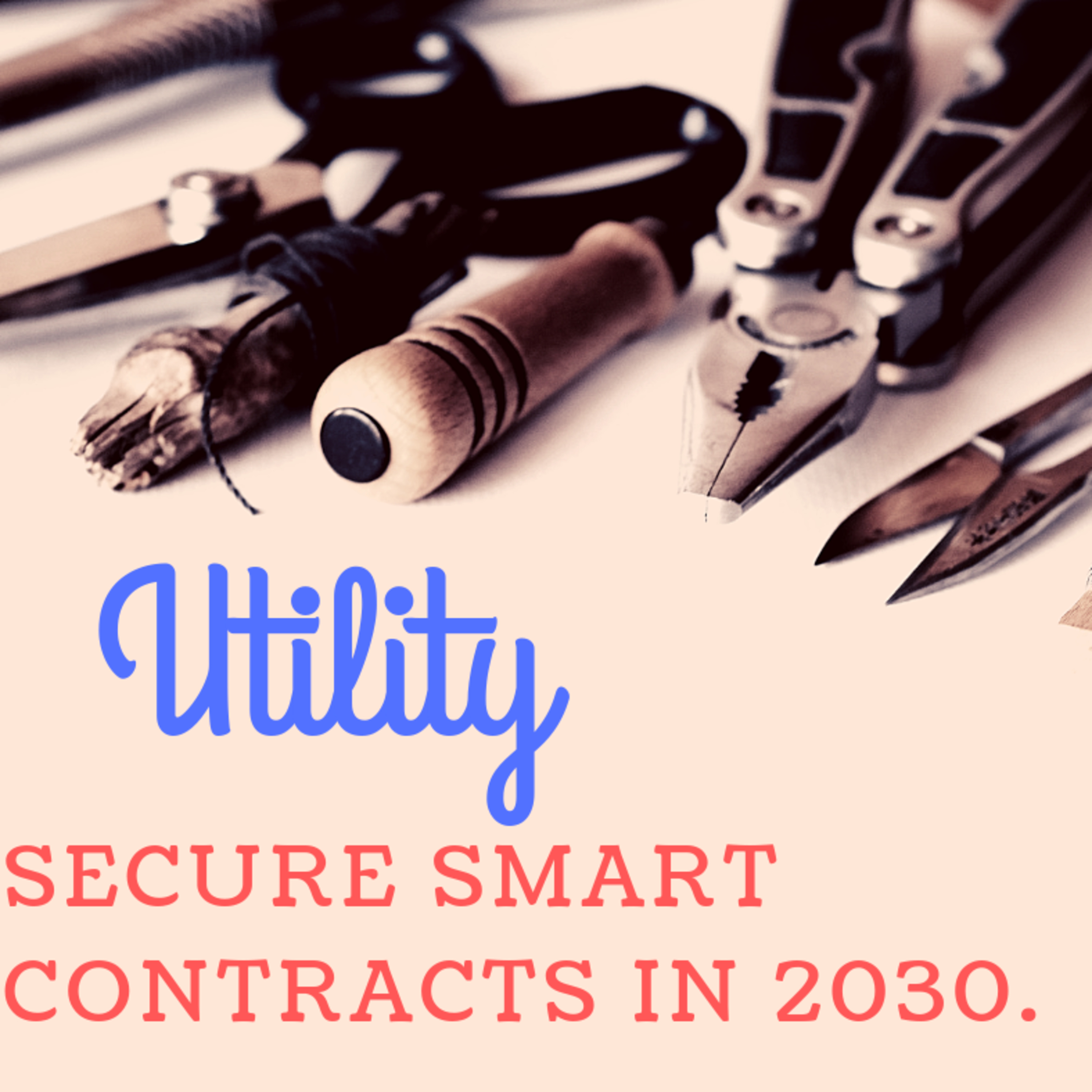 Utility in 2030...Smart Contracts in a Secure Environment.