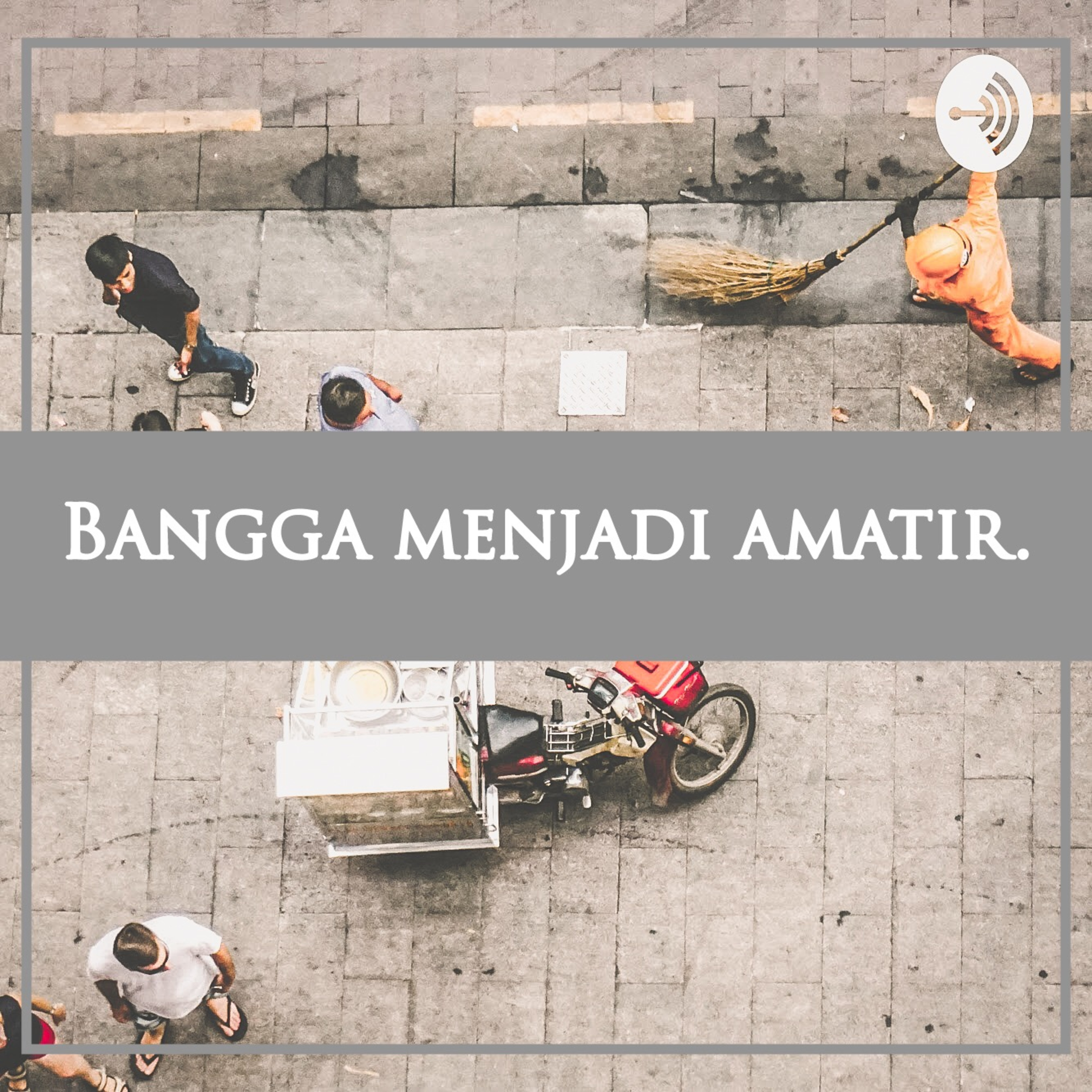 Bangga Menjadi Amatiran. episode artwork