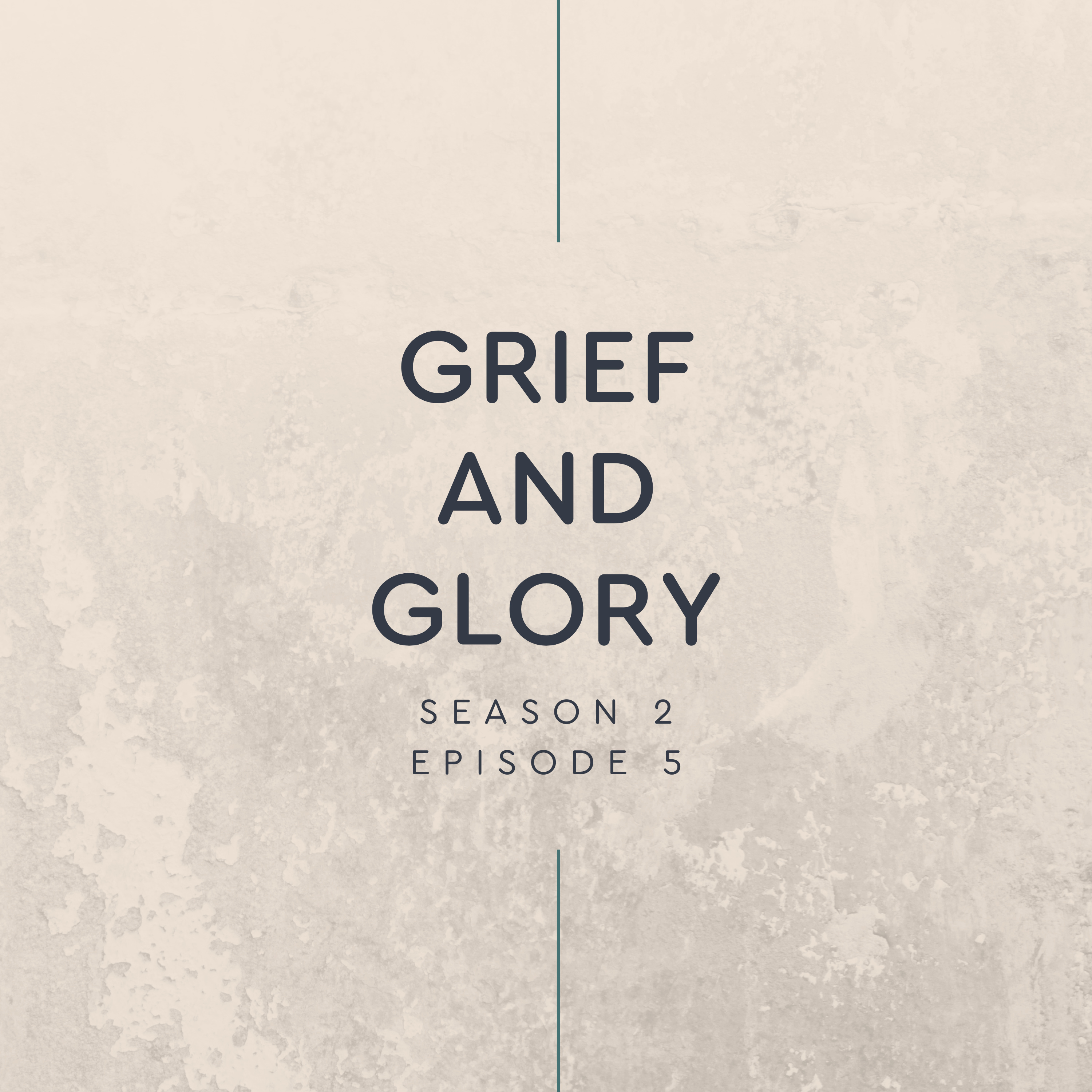 Grief and glory  episode artwork