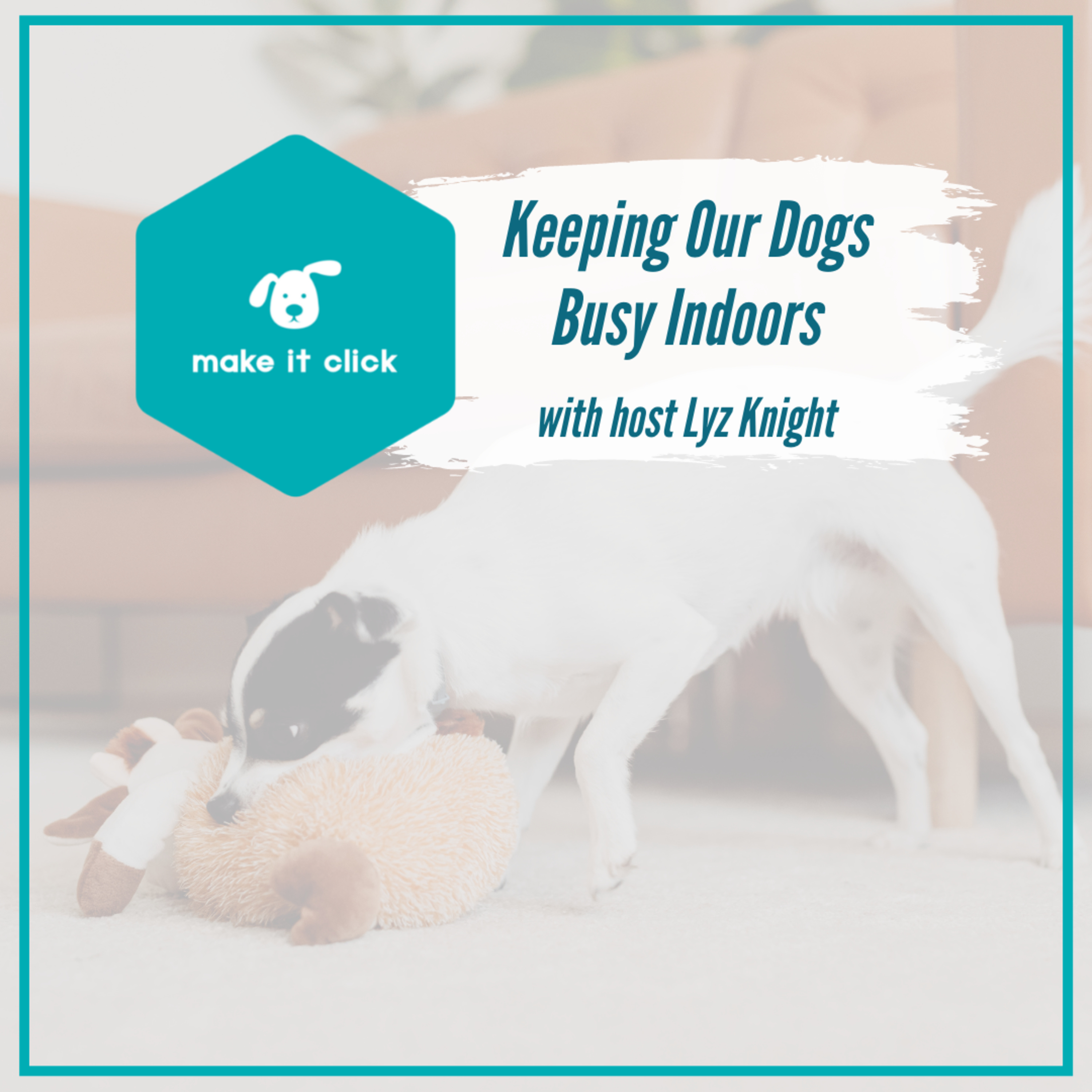 Keeping Our Dogs Busy Indoors episode artwork
