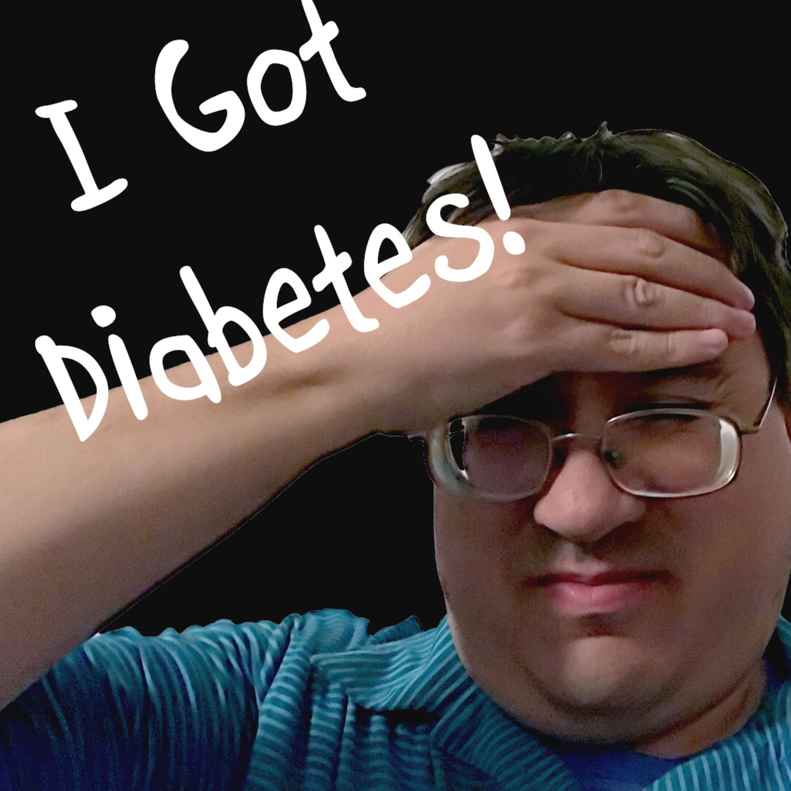 2019-07-25 - Episode 4 - When God Doesn't Heal - Living With Diabetes 2019-07-25 - Episode 4 - When God Doesn't Heal - Living With Diabetes