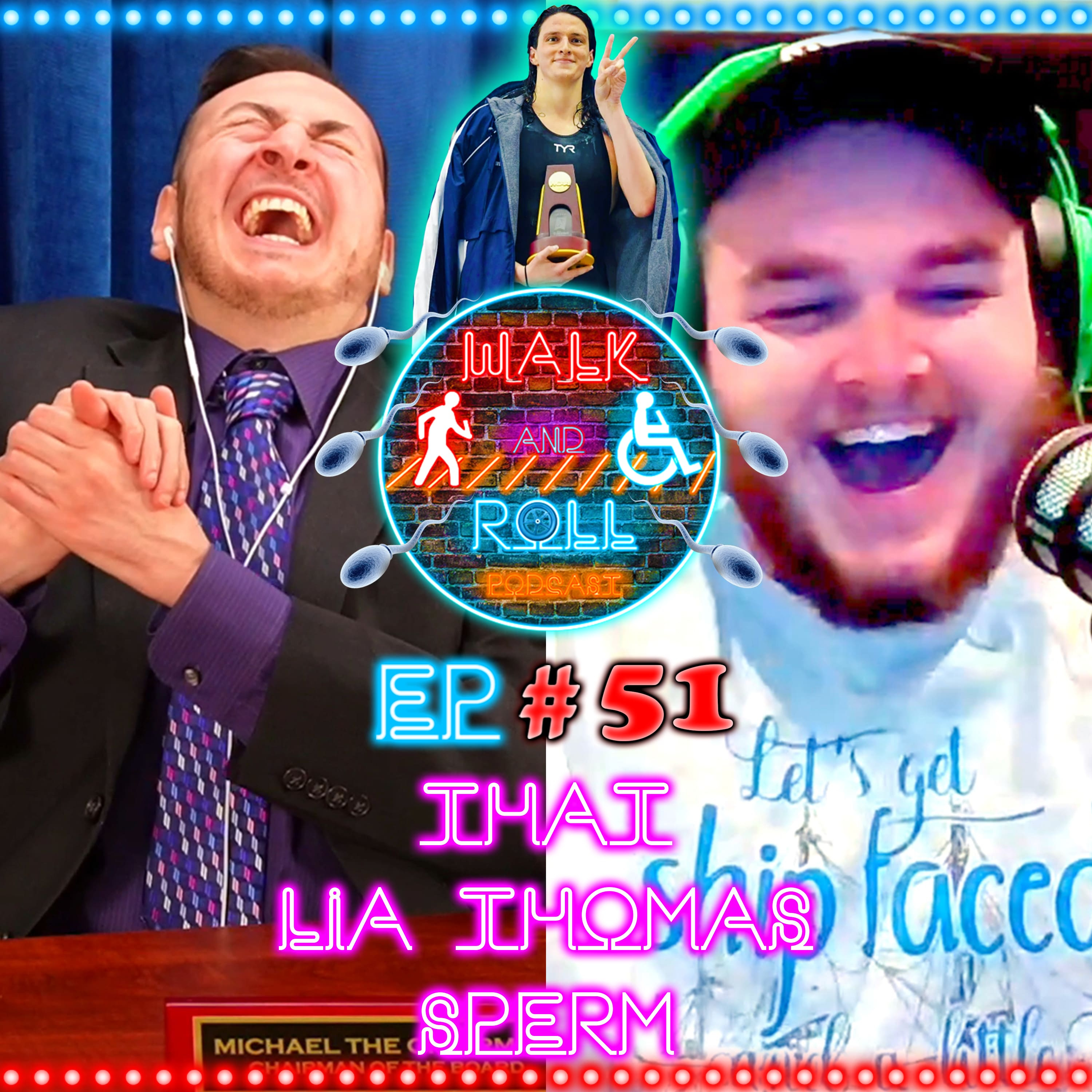 That Lia Thomas Sperm | Walk And Roll Podcast w/ Michael The Chairman & Ryan Radio #51 episode artwork