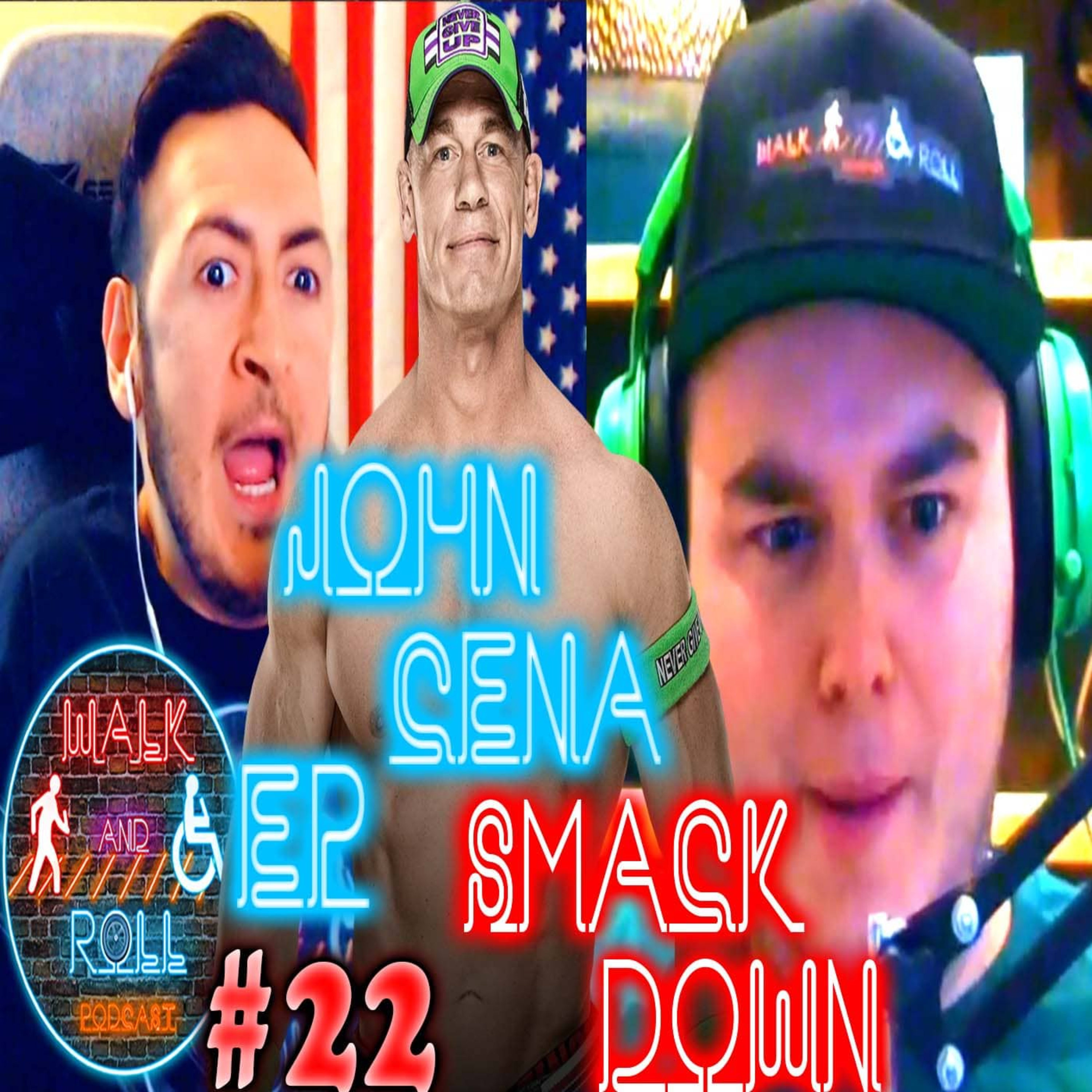 John Cena Smack Down | Walk And Roll Podcast w/ Michael The Chairman & Ryan Radio #22 episode artwork
