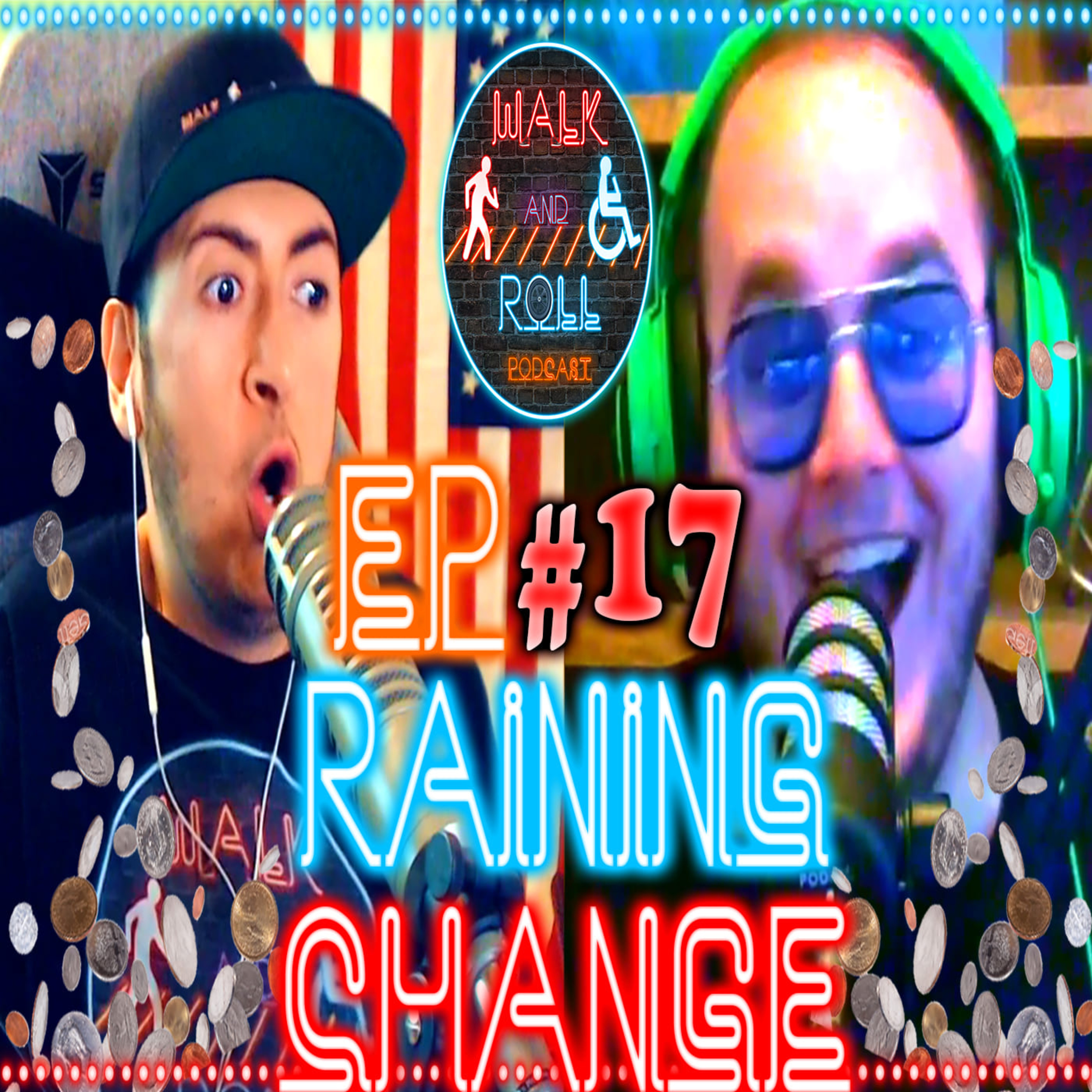 Raining Change | Walk And Roll Podcast w/ Michael The Chairman & Ryan Radio #17 episode artwork