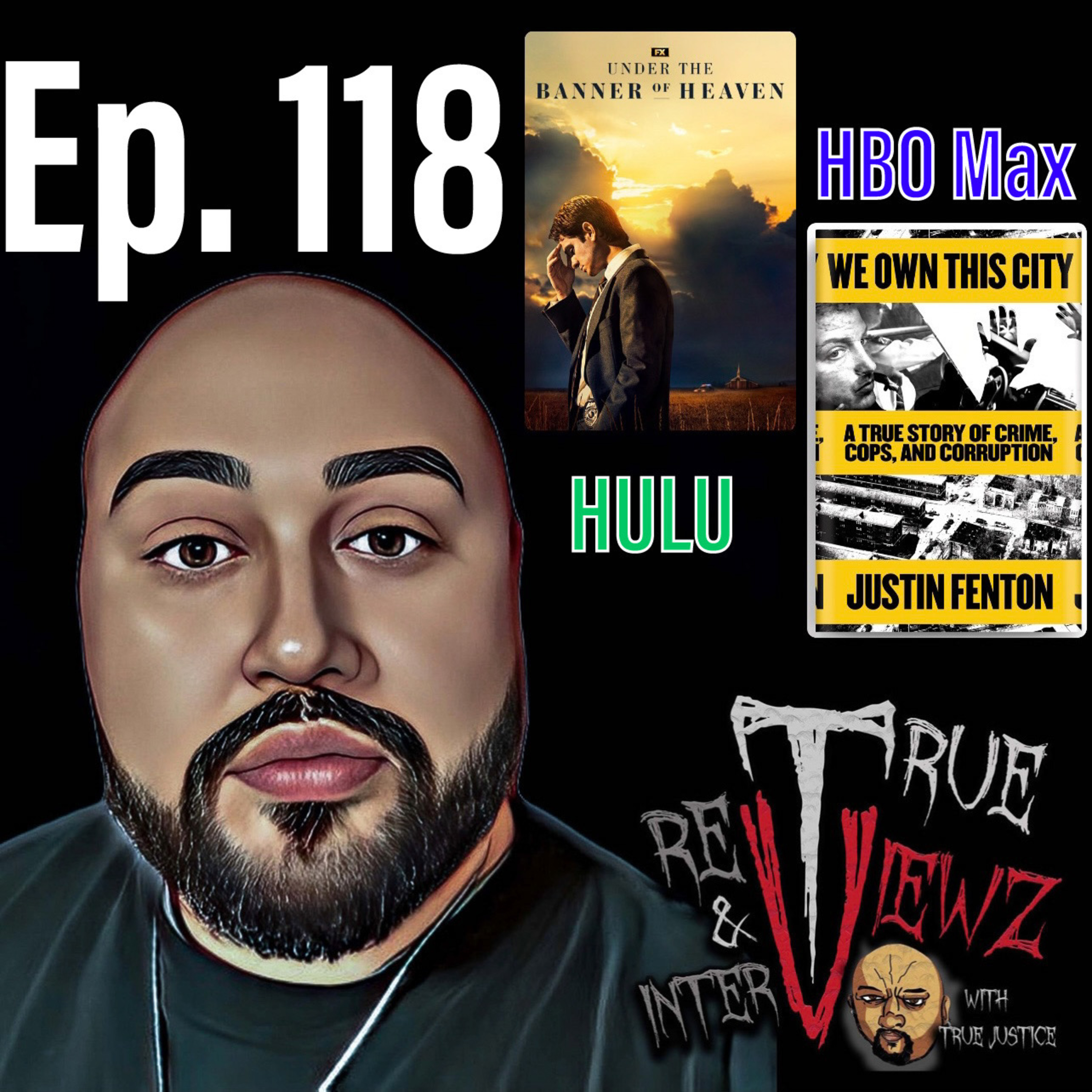 Ep. 118 Under the Banner of Heaven/We Own This City episode artwork