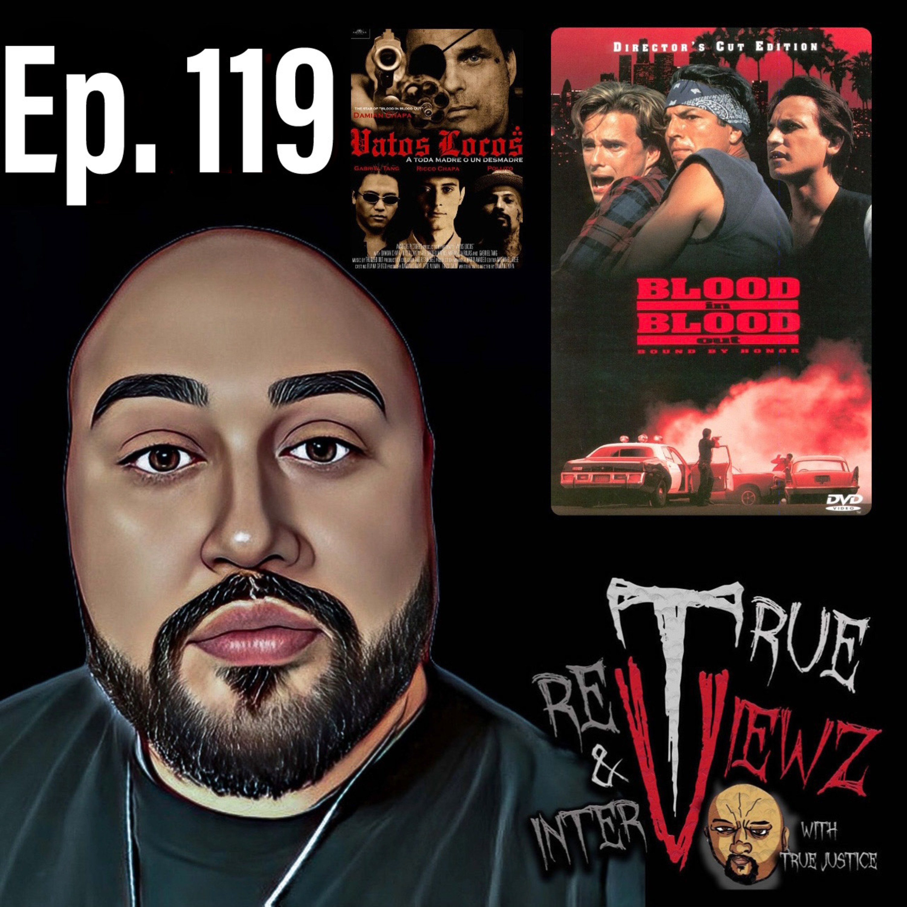 Ep. 119 Blood In Blood Out/Vatos Locos episode artwork
