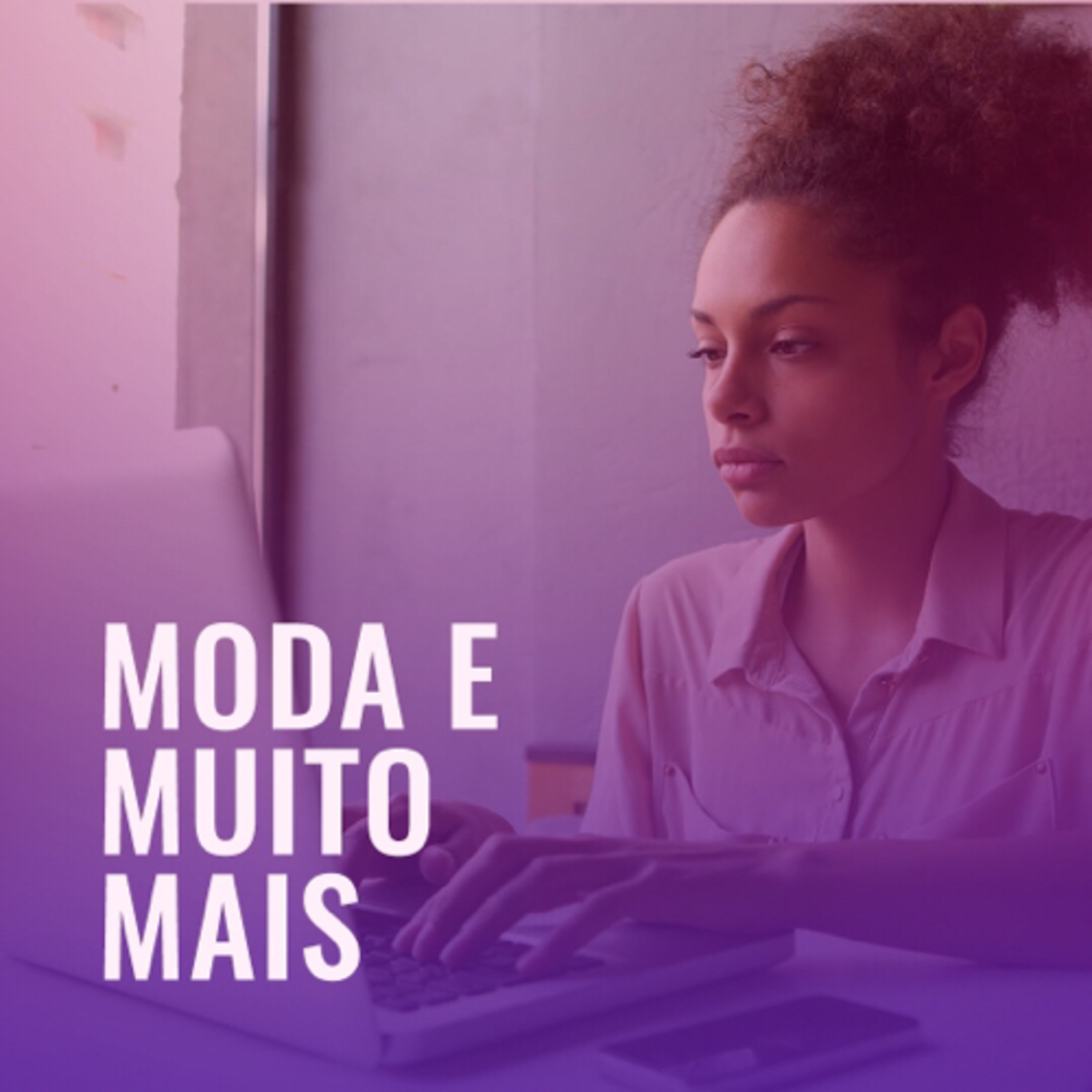 MODA E MUITO MAIS