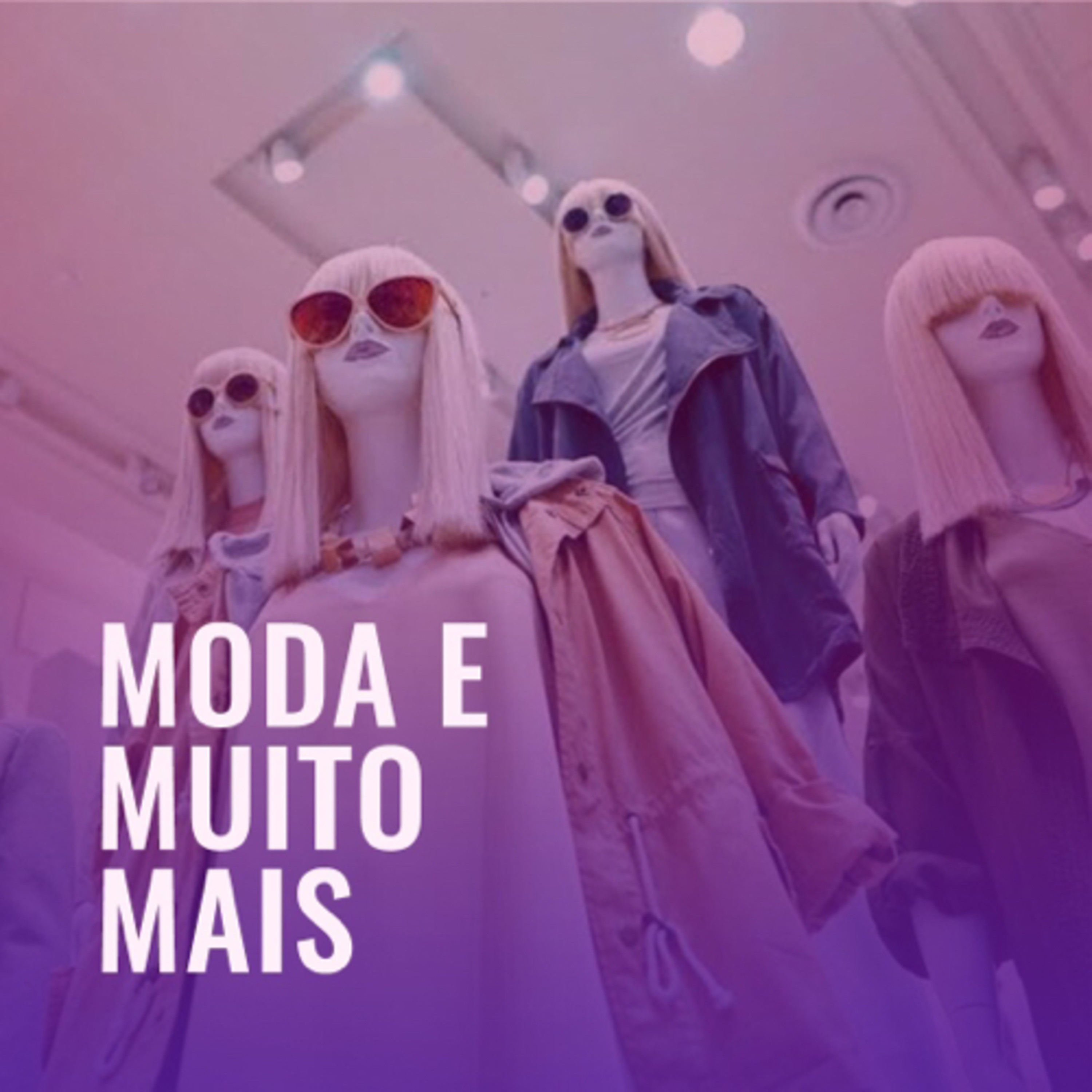 MODA E MUITO MAIS