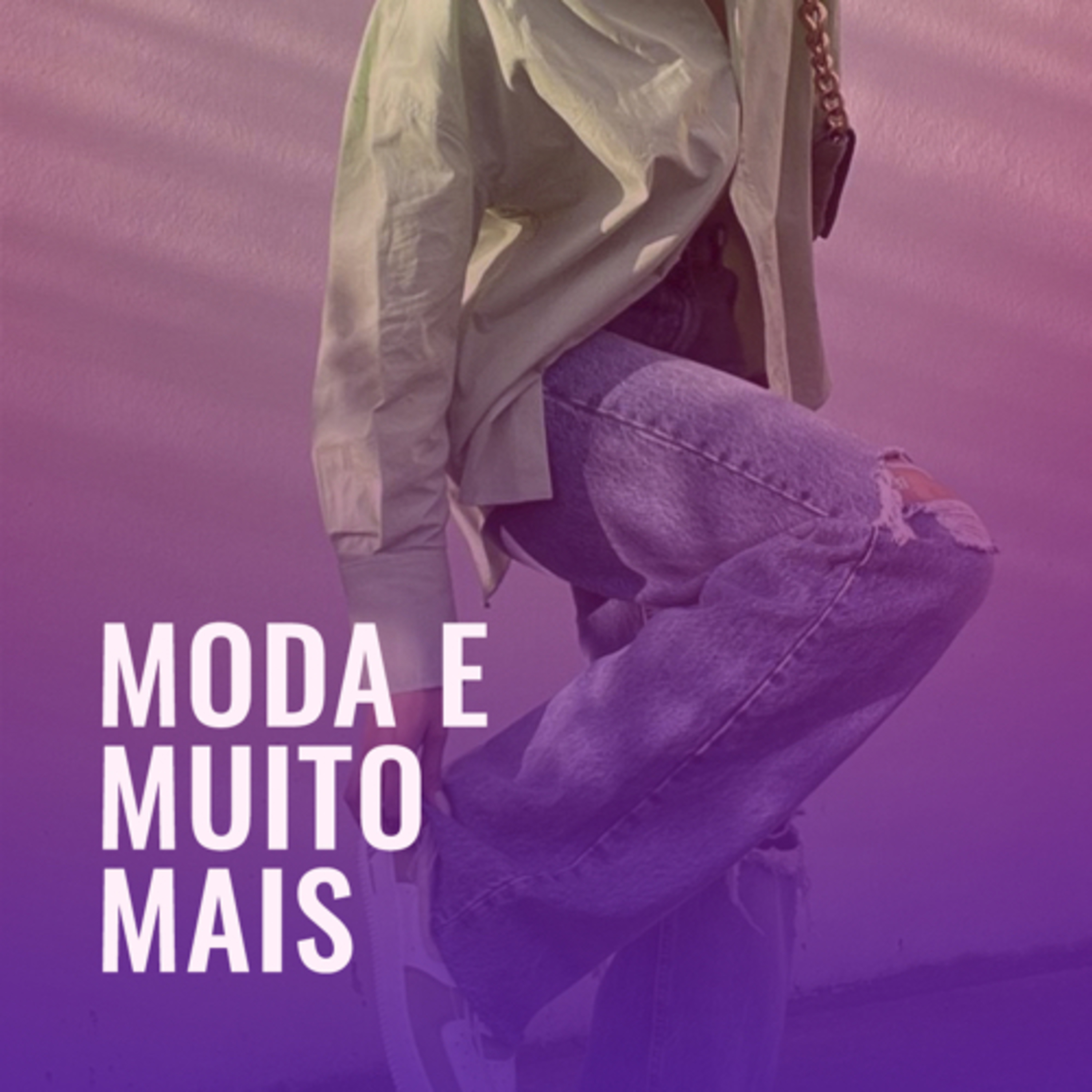 MODA E MUITO MAIS