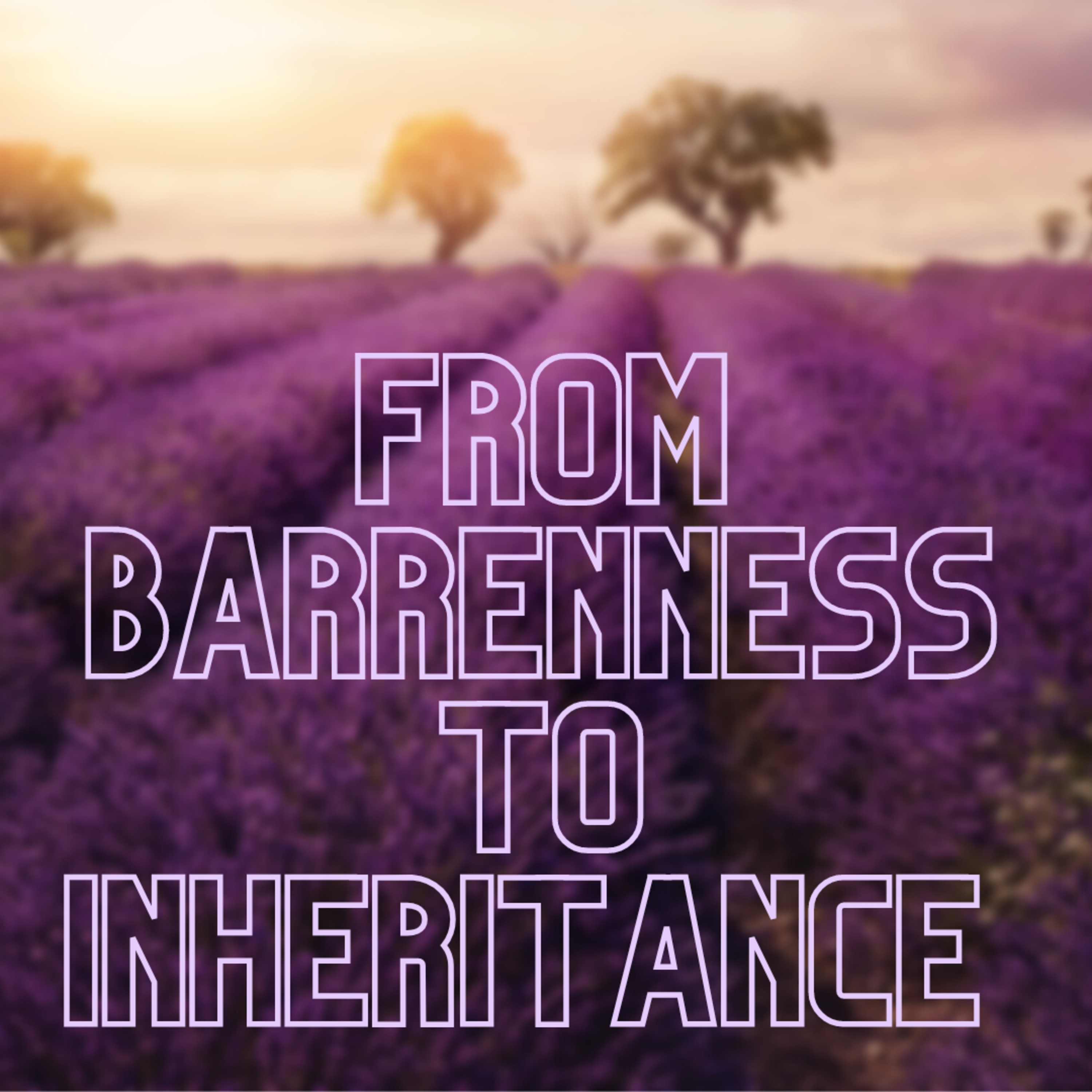 From Barrenness to Inheritance episode artwork