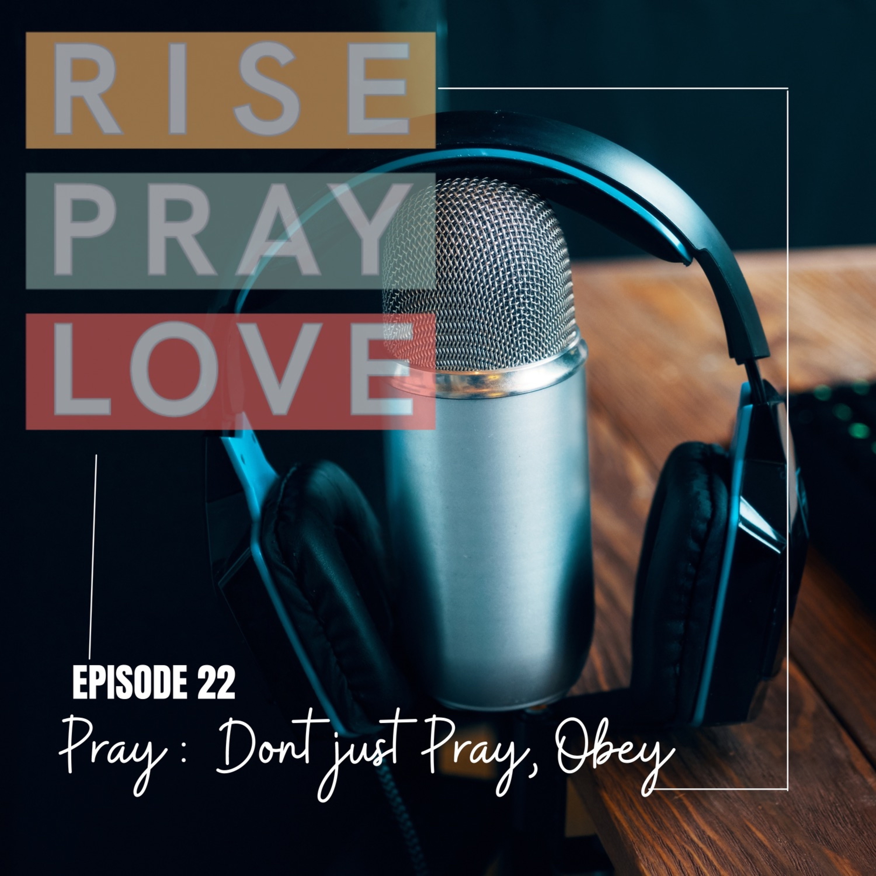 Don't Just Pray, Obey! episode artwork