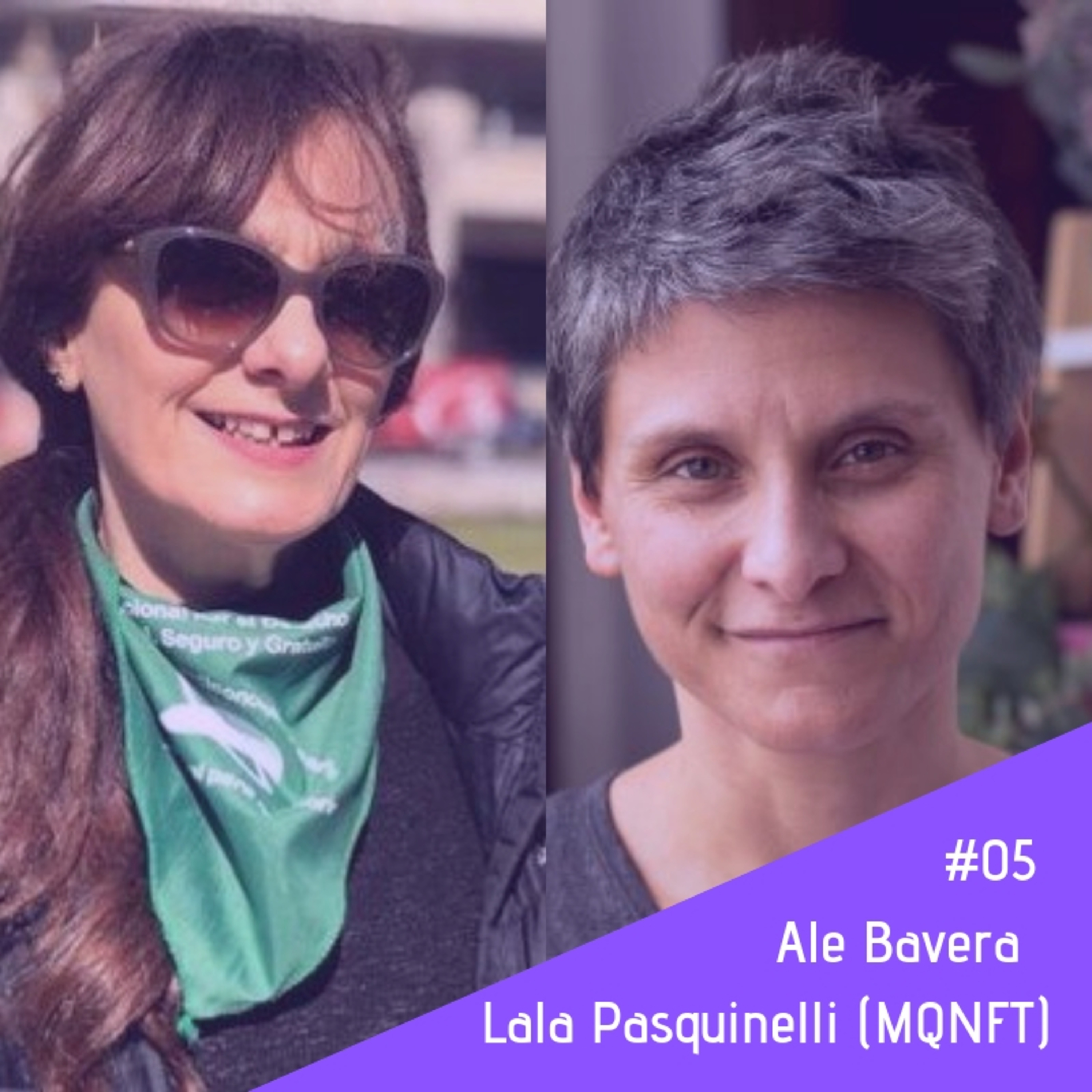 #05 - Ale Bavera y Lala Pasquinelli ( @mujeresquenofuerontapa )
