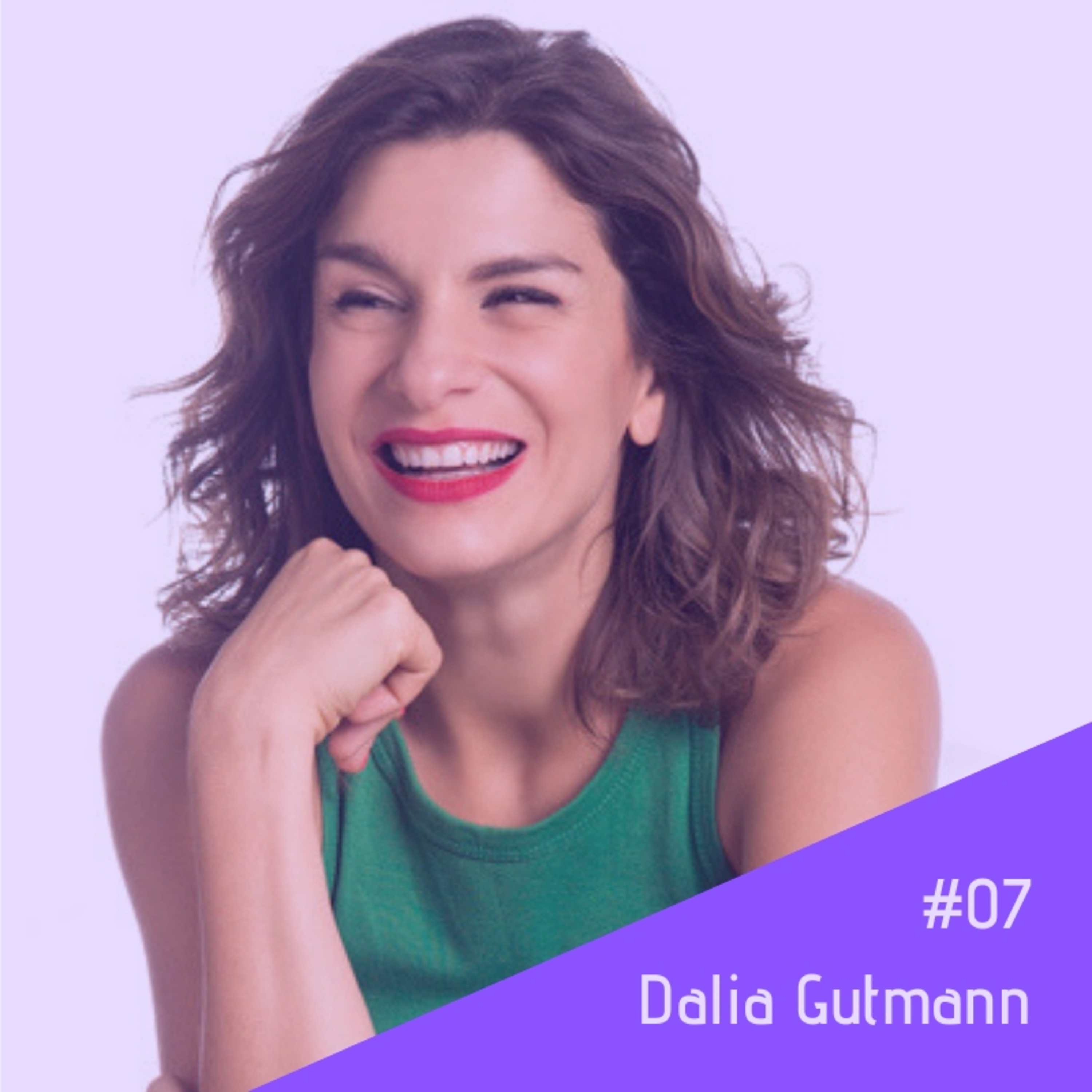 #07 - Dalia Gutmann