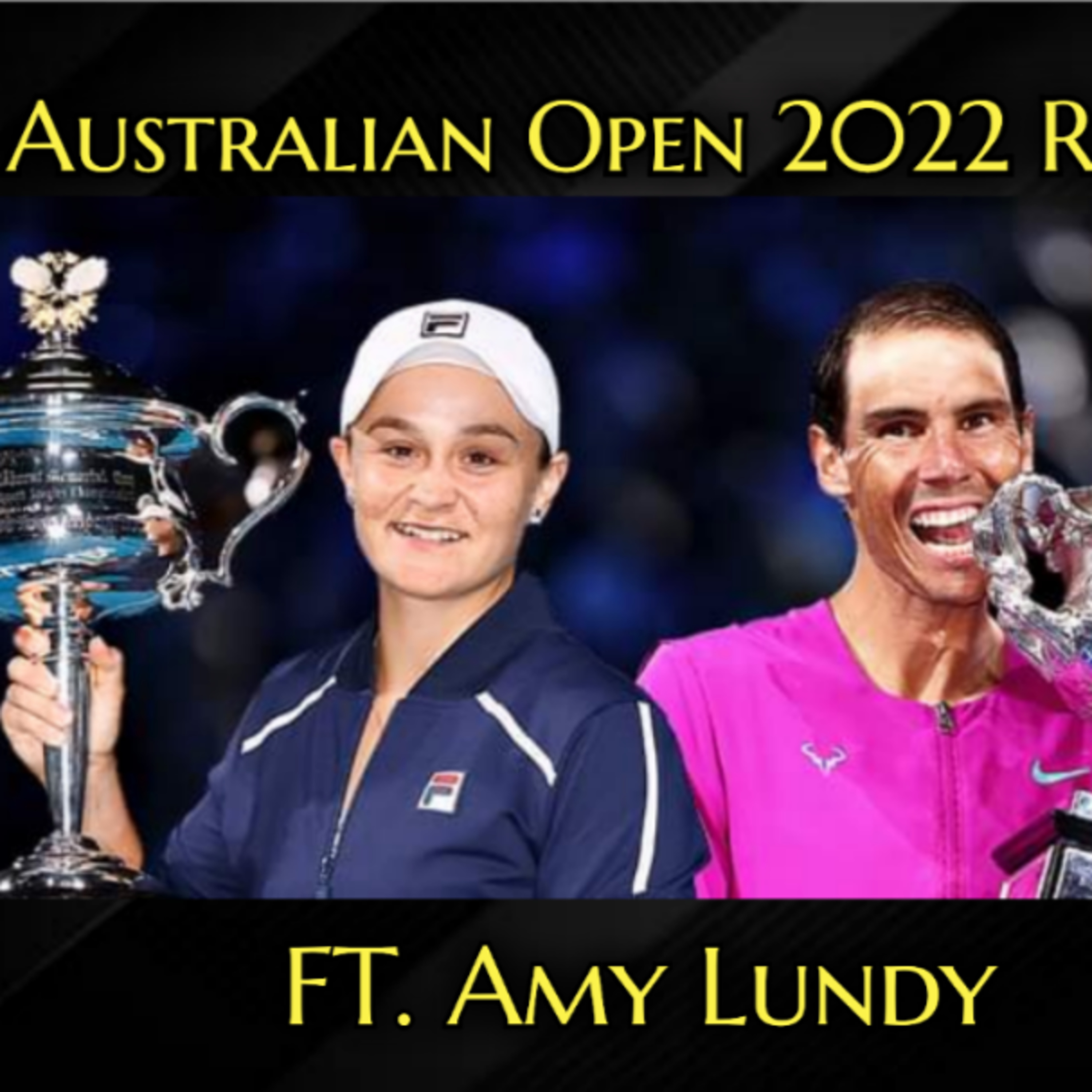🎾Australian Open 2022 Review FT. Amy Lundy | Nadal & Barty victorious in Melbourne