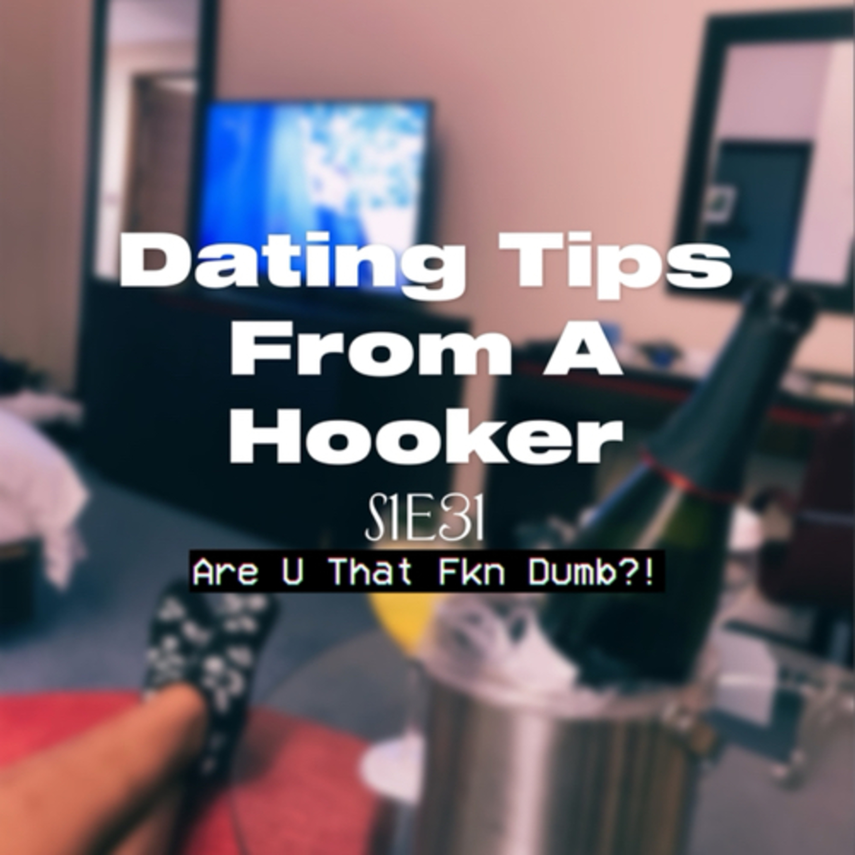 Dating Tips From A Hooker