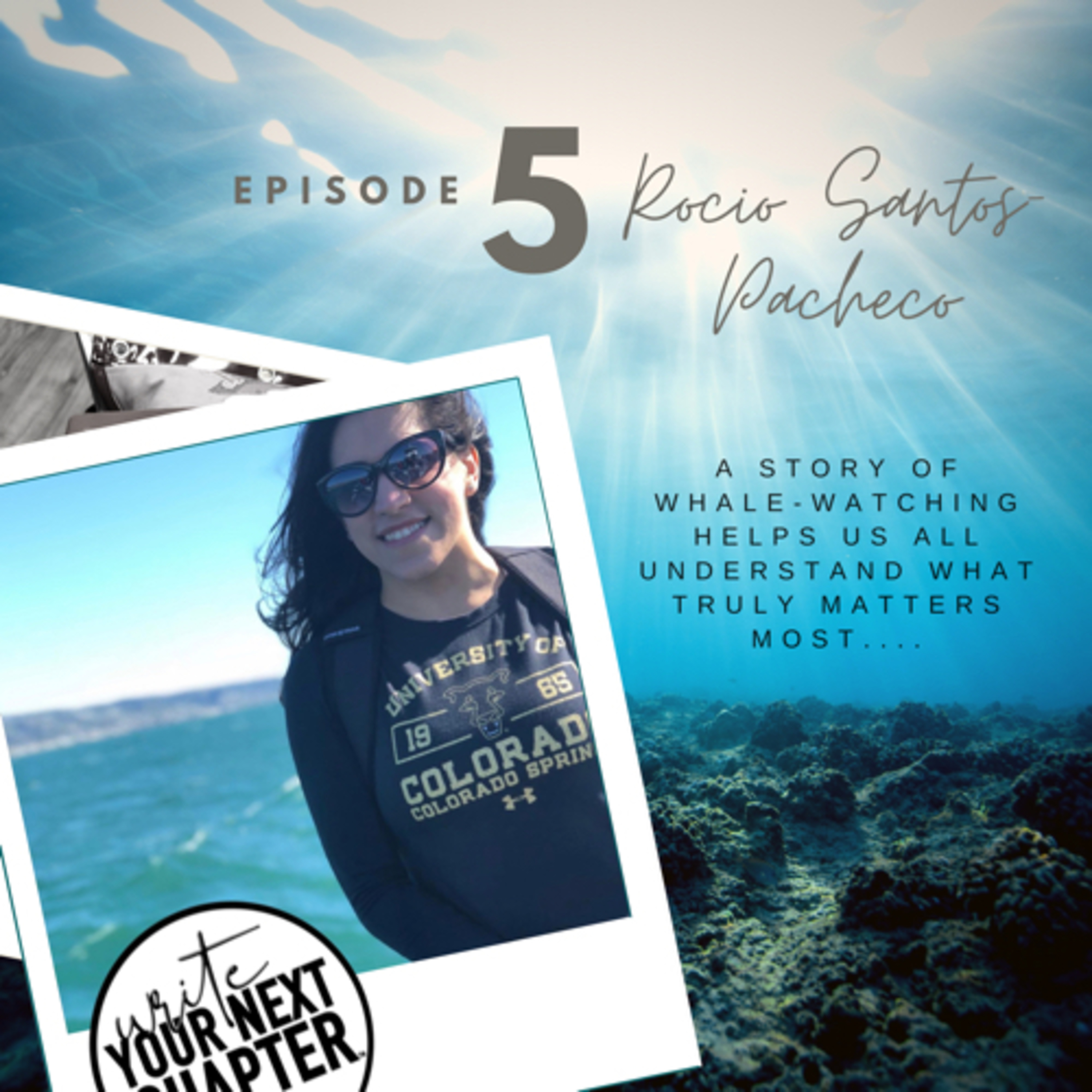 005 - Rocio Santos-Pacheco "A simple tale of whale watching helps us all understand what is truly important in our lives"