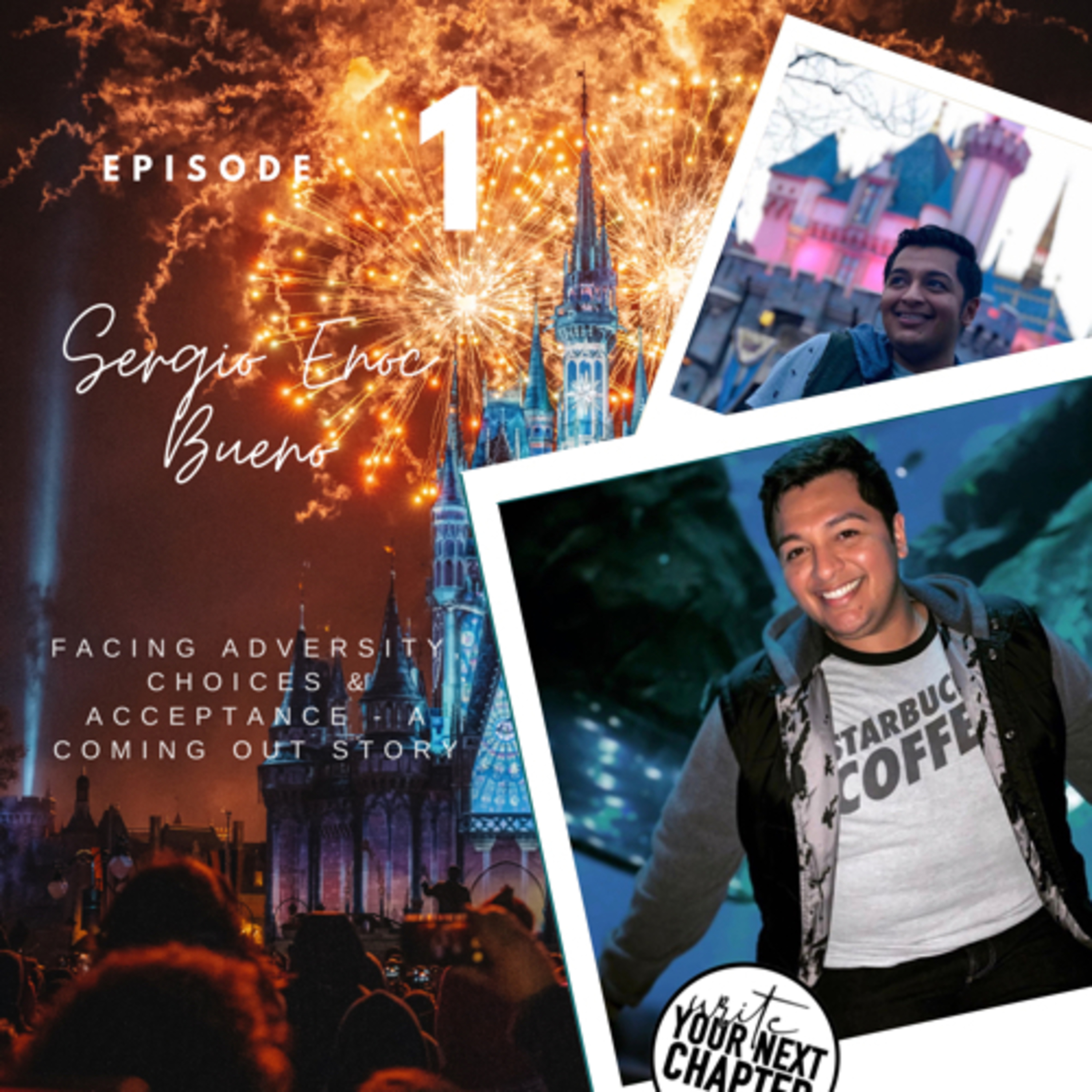 001 - Sergio “Facing Adversity, Choices & Acceptance - A Coming Out Story”