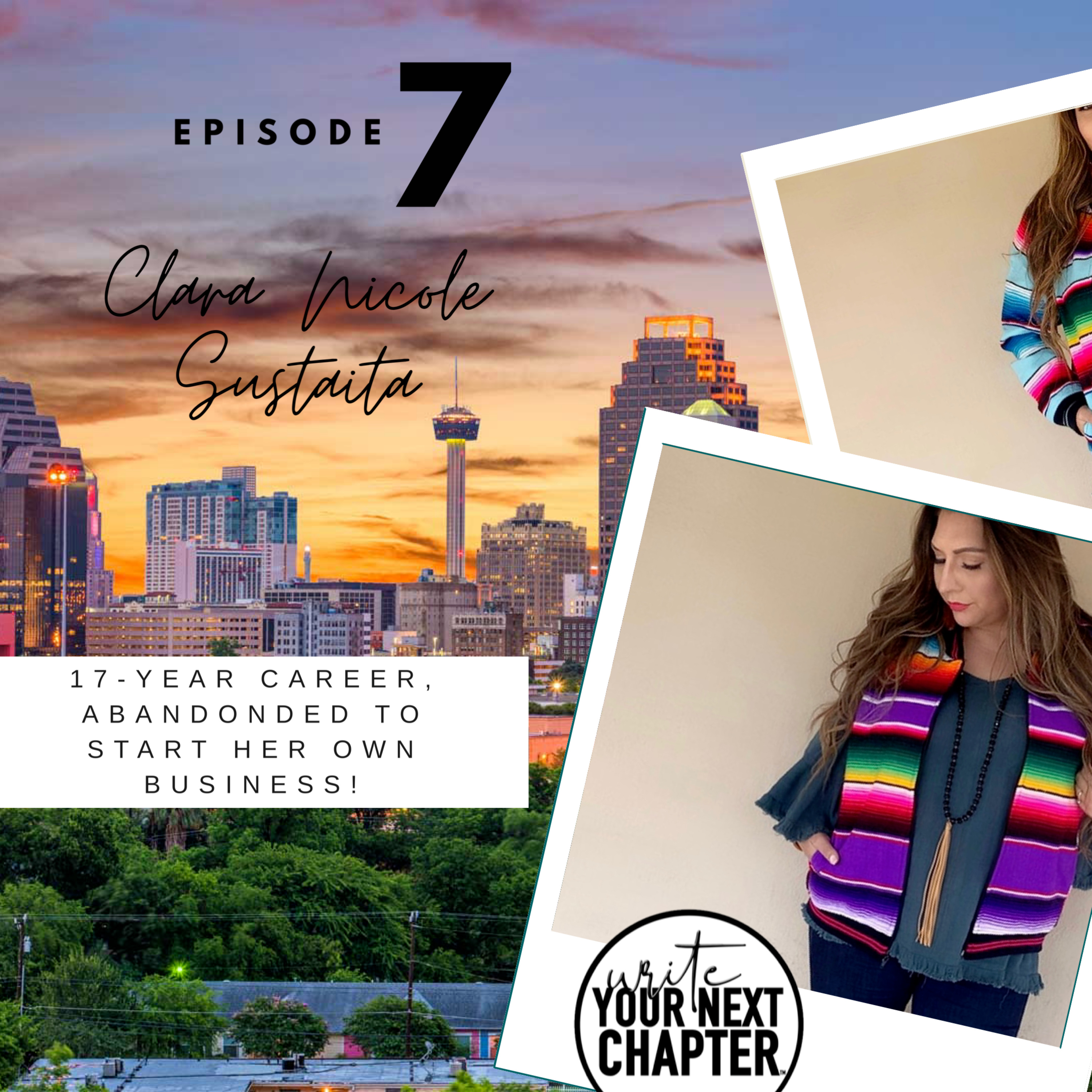007 - "Abandoning a 17-year career to start her own business" with Clara Nicole Sustaita