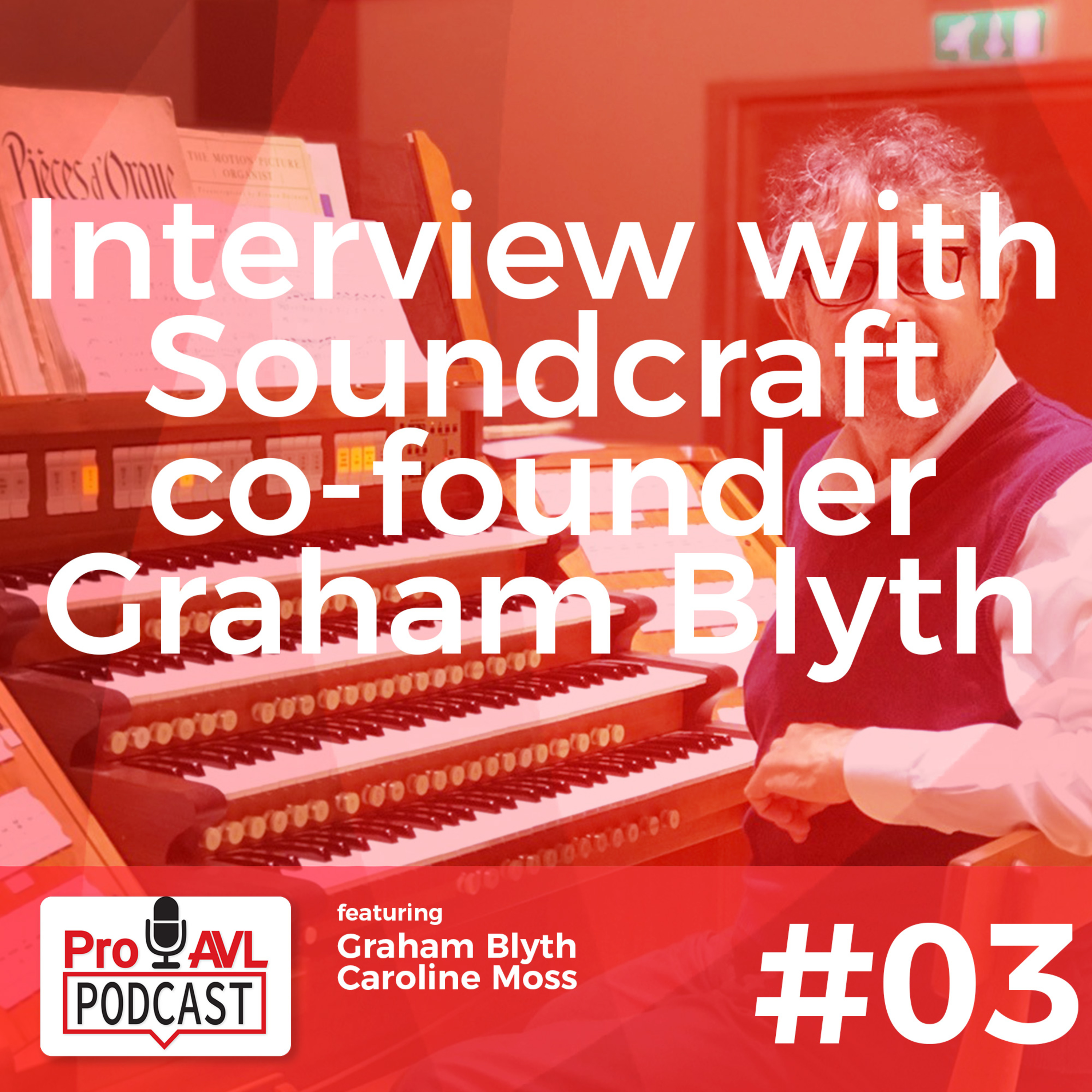Pro AVL Podcasts #03 "Interview with Soundcraft co-founder Graham Blyth"