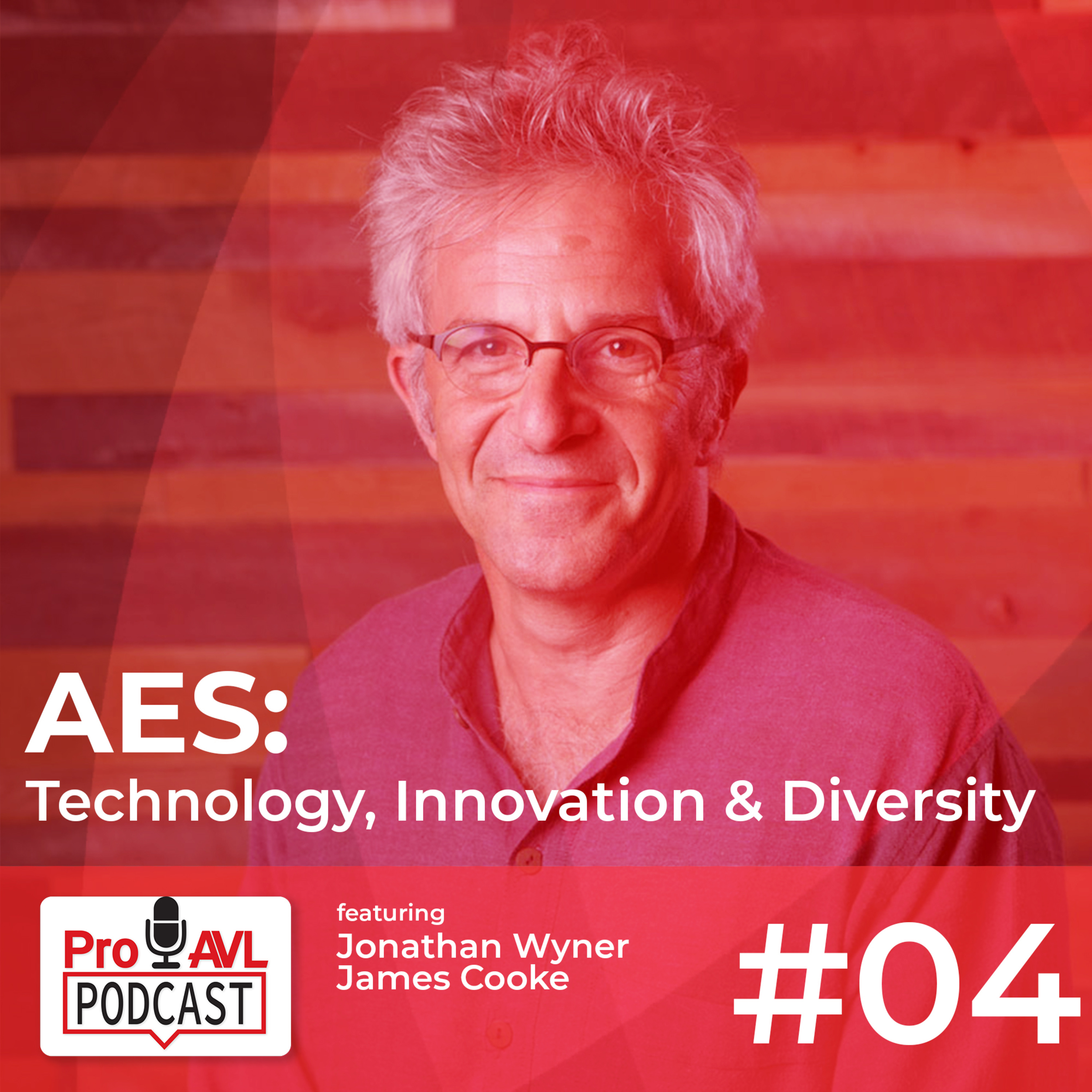 Pro AVL Podcasts #04 "AES: Technology, Innovation and Diversity"