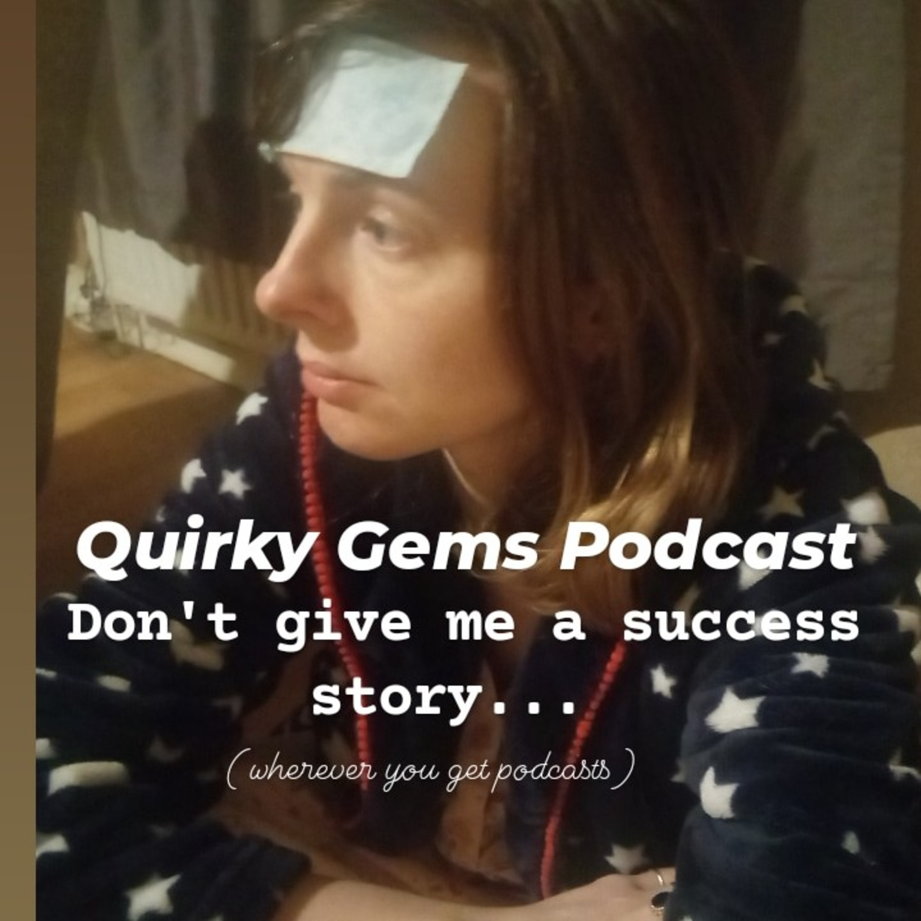 Quirky Gems\' Podcast: Happiness And Living Life To The Fullest!