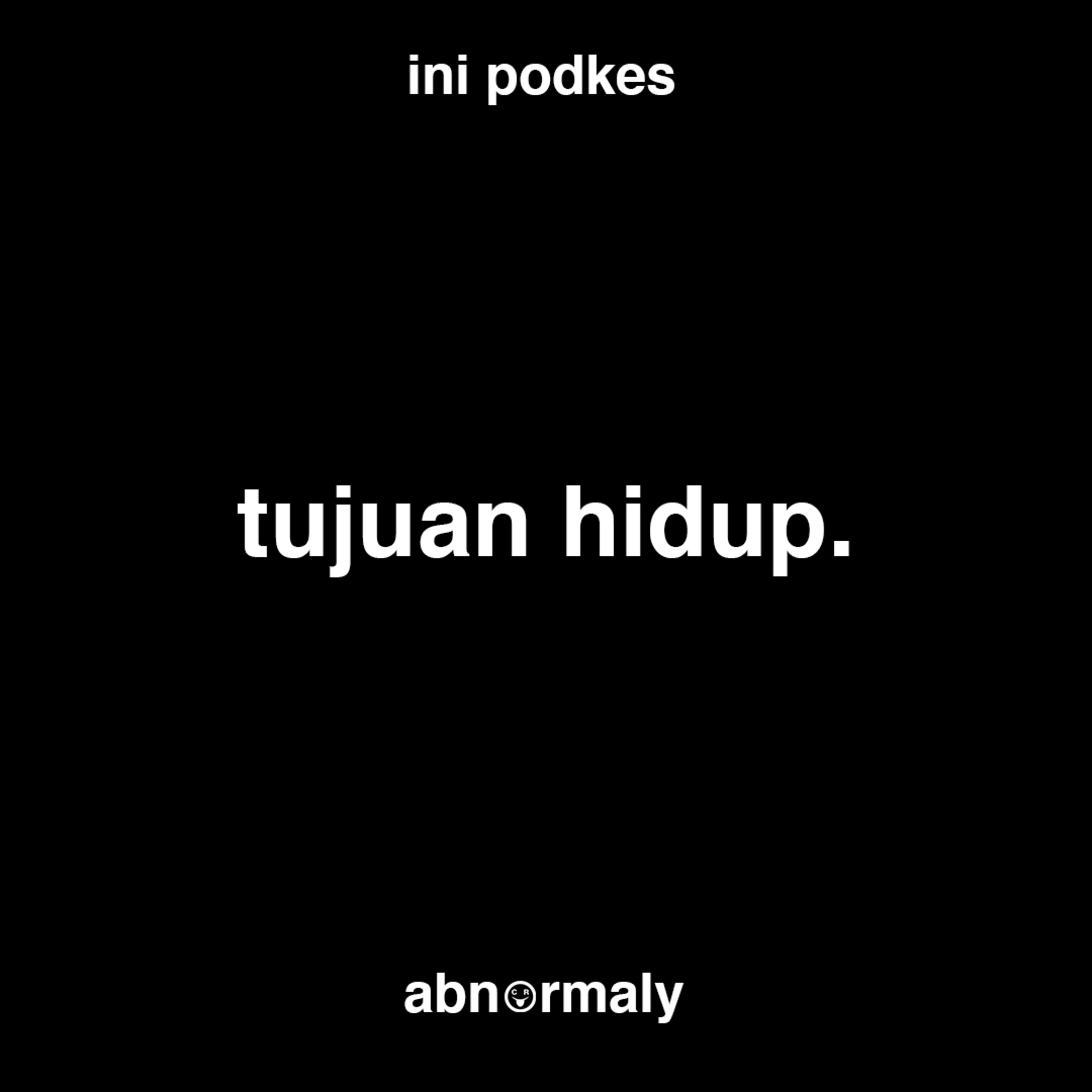 ep 15: tujuan hidup.