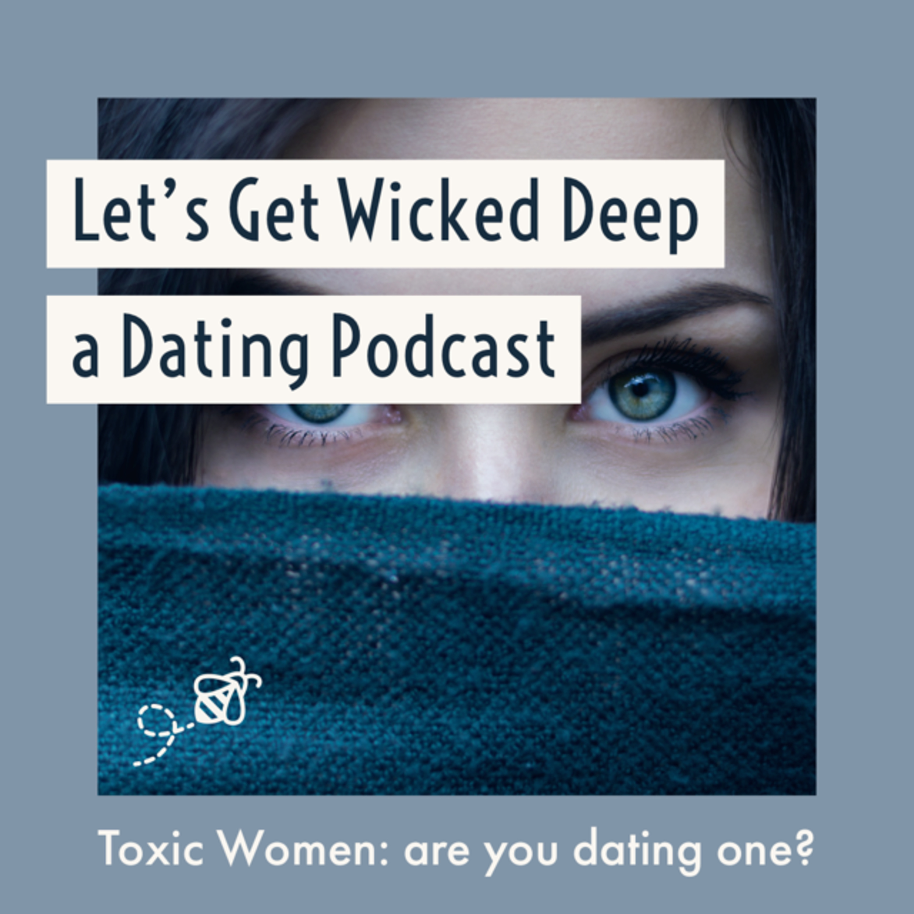 Toxic Women: Are you dating one?  episode artwork