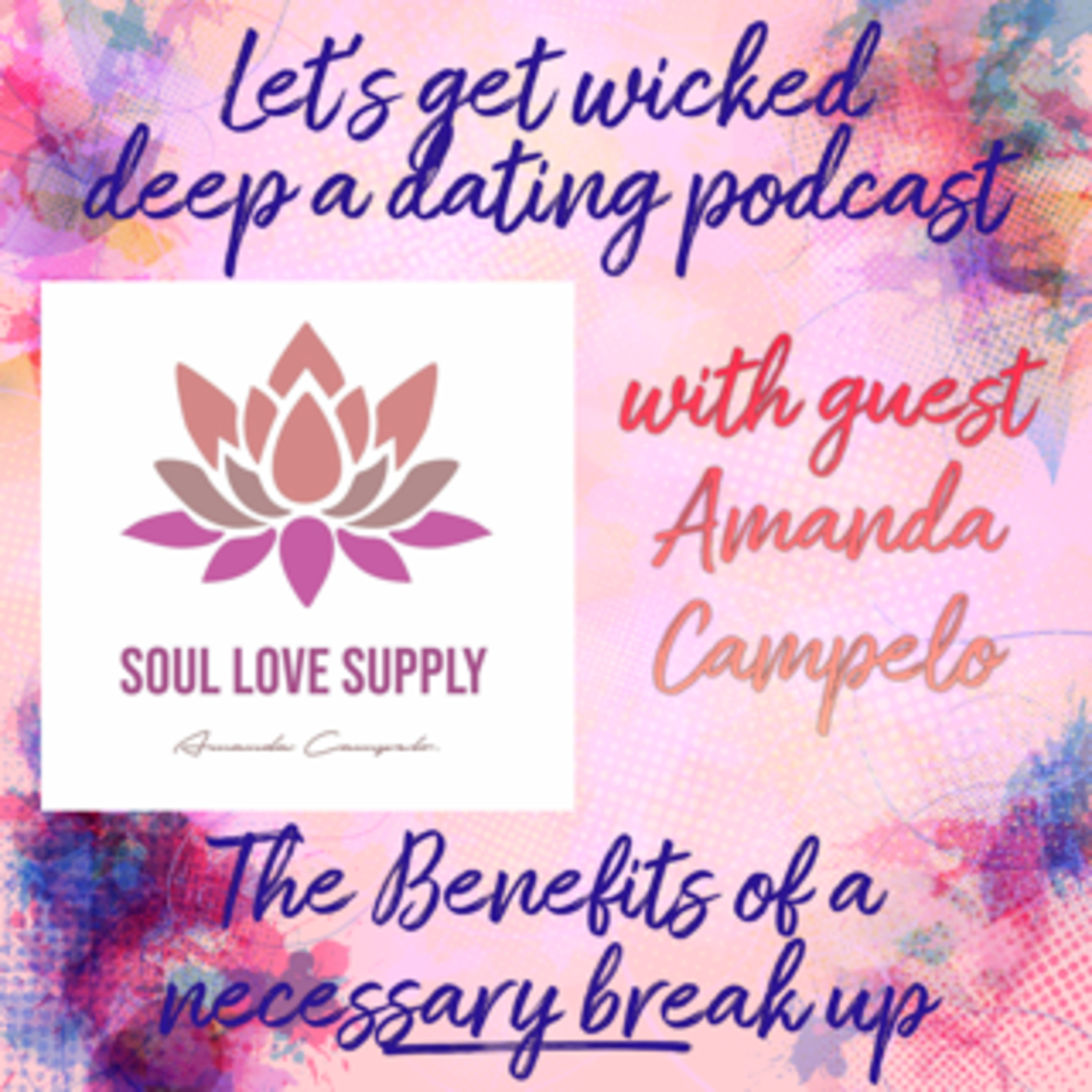 The Benefits of a Necessary Breakup~with Amanda Campelo episode artwork