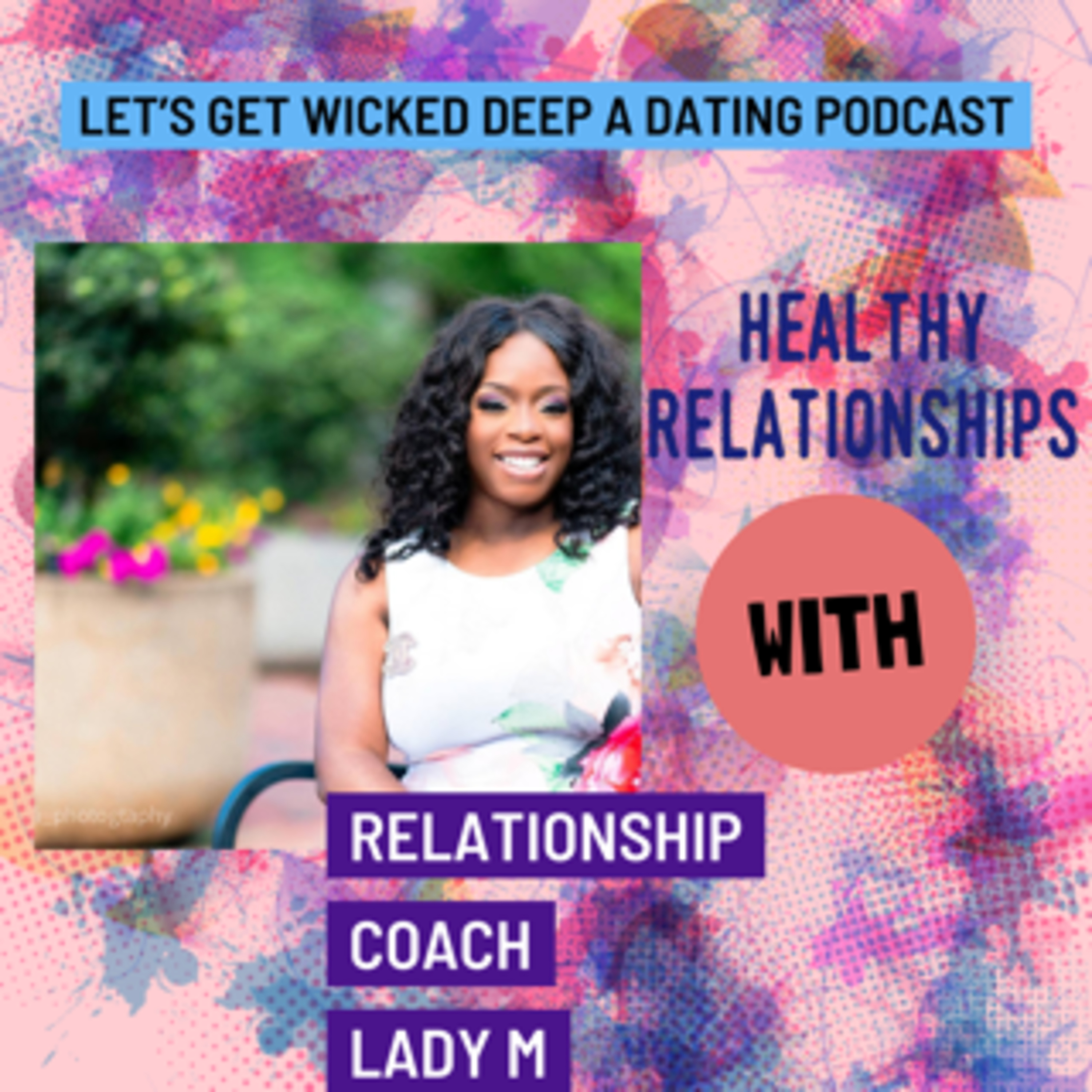 Signs of a Healthy Relationship~ with Relationship Coach, Lady M