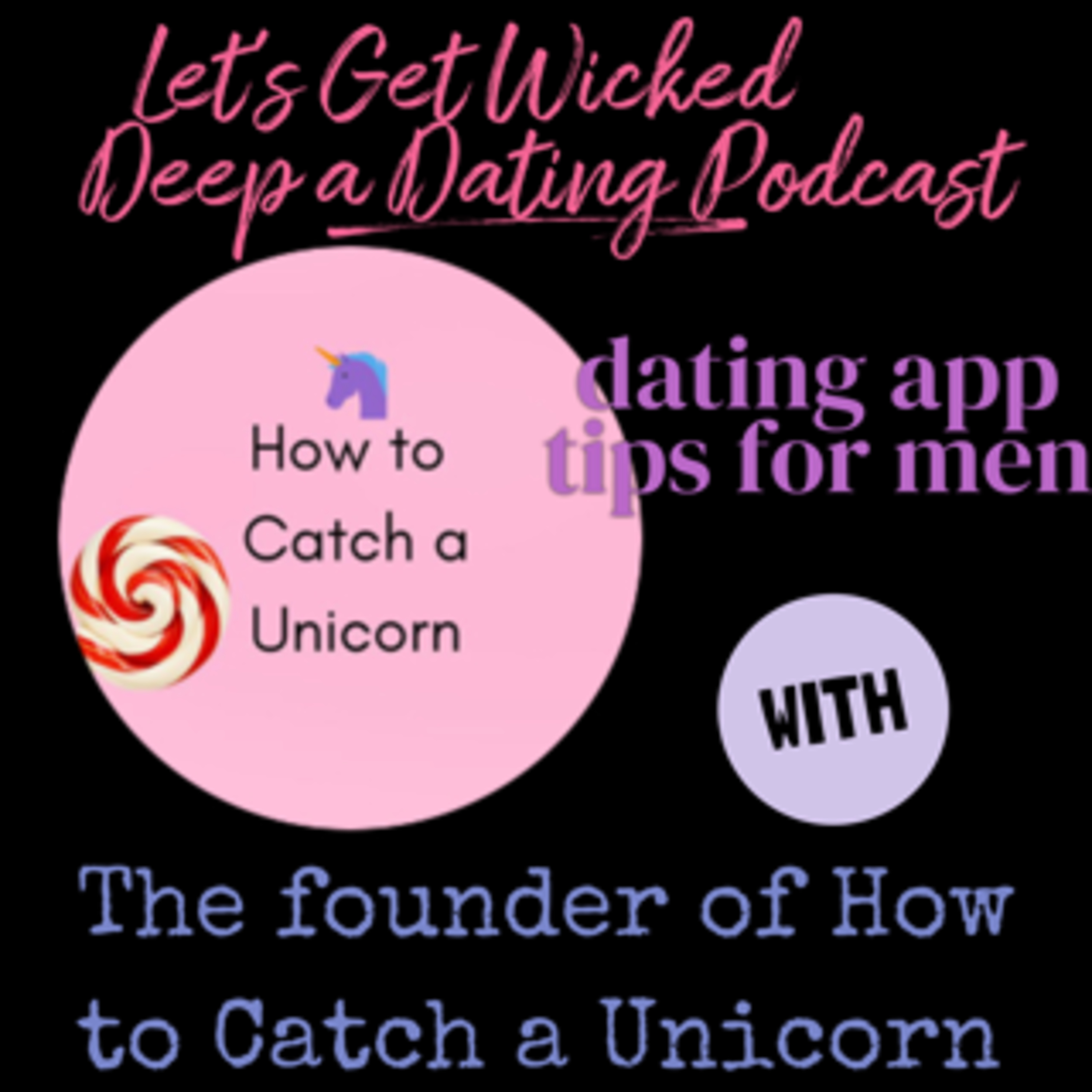 Dating App Tips for Men~with How to Catch a Unicorn episode artwork