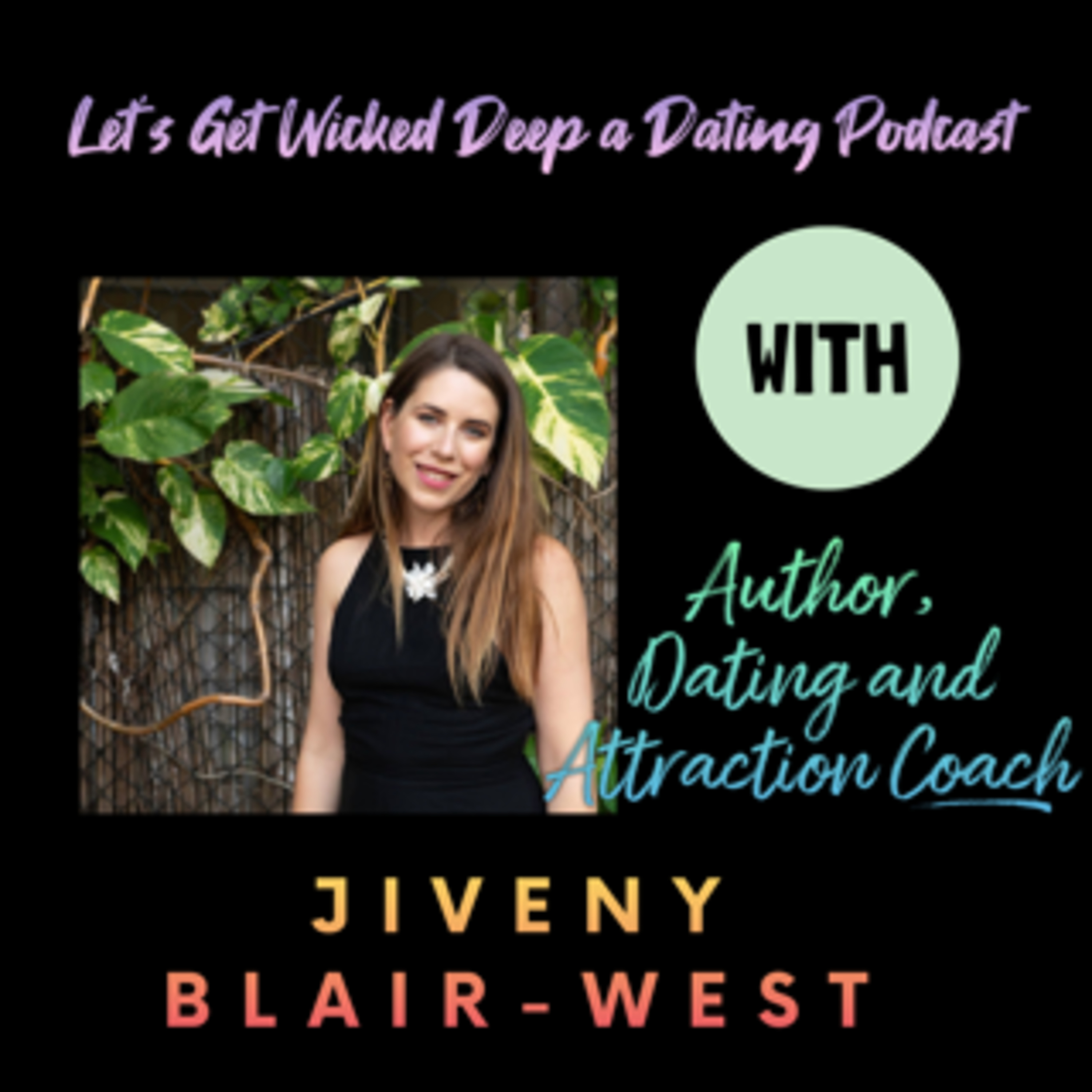 Author, Dating and Attraction Coach~ Jiveny Blair-West episode artwork