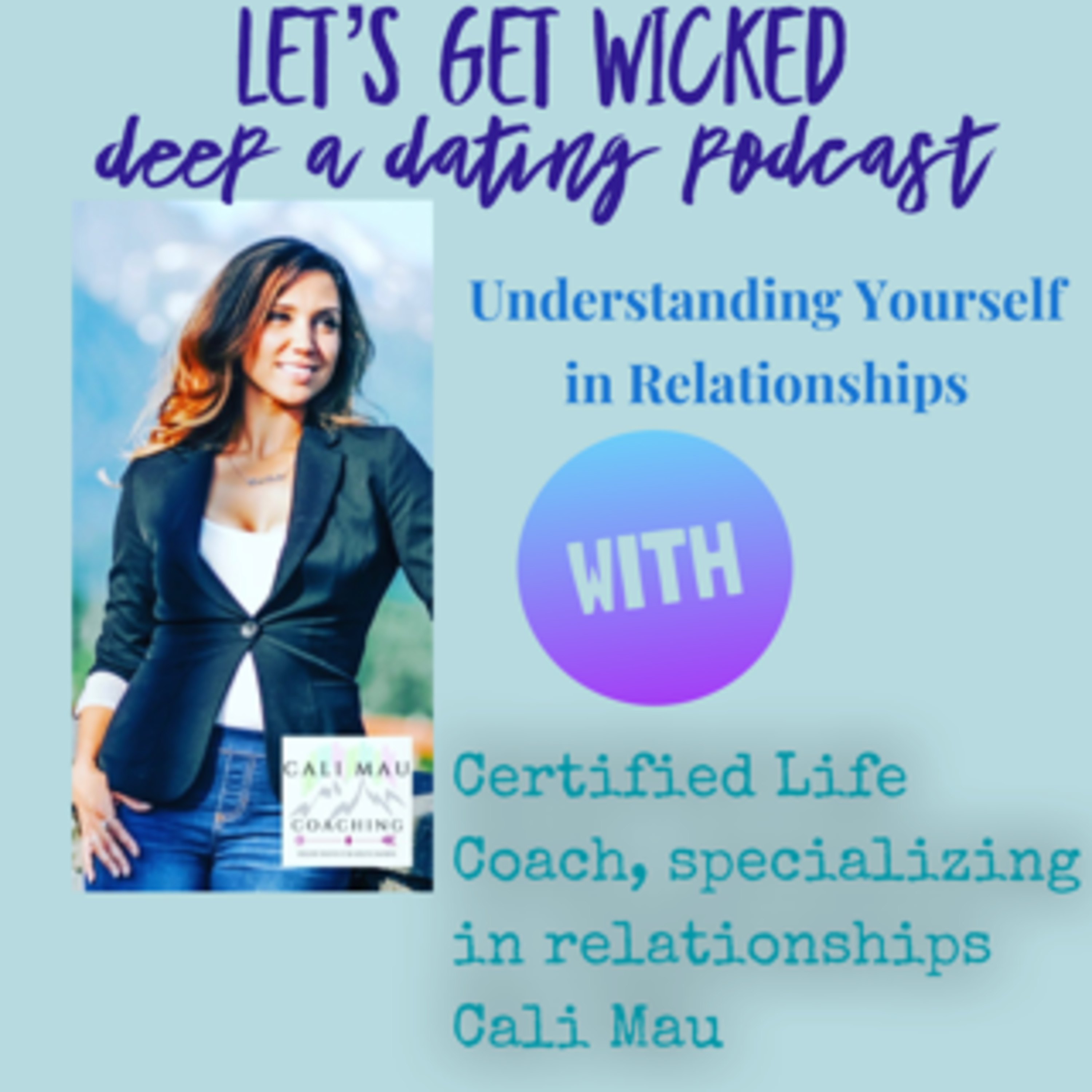 Understanding Yourself in Relationships~Cali Mau episode artwork