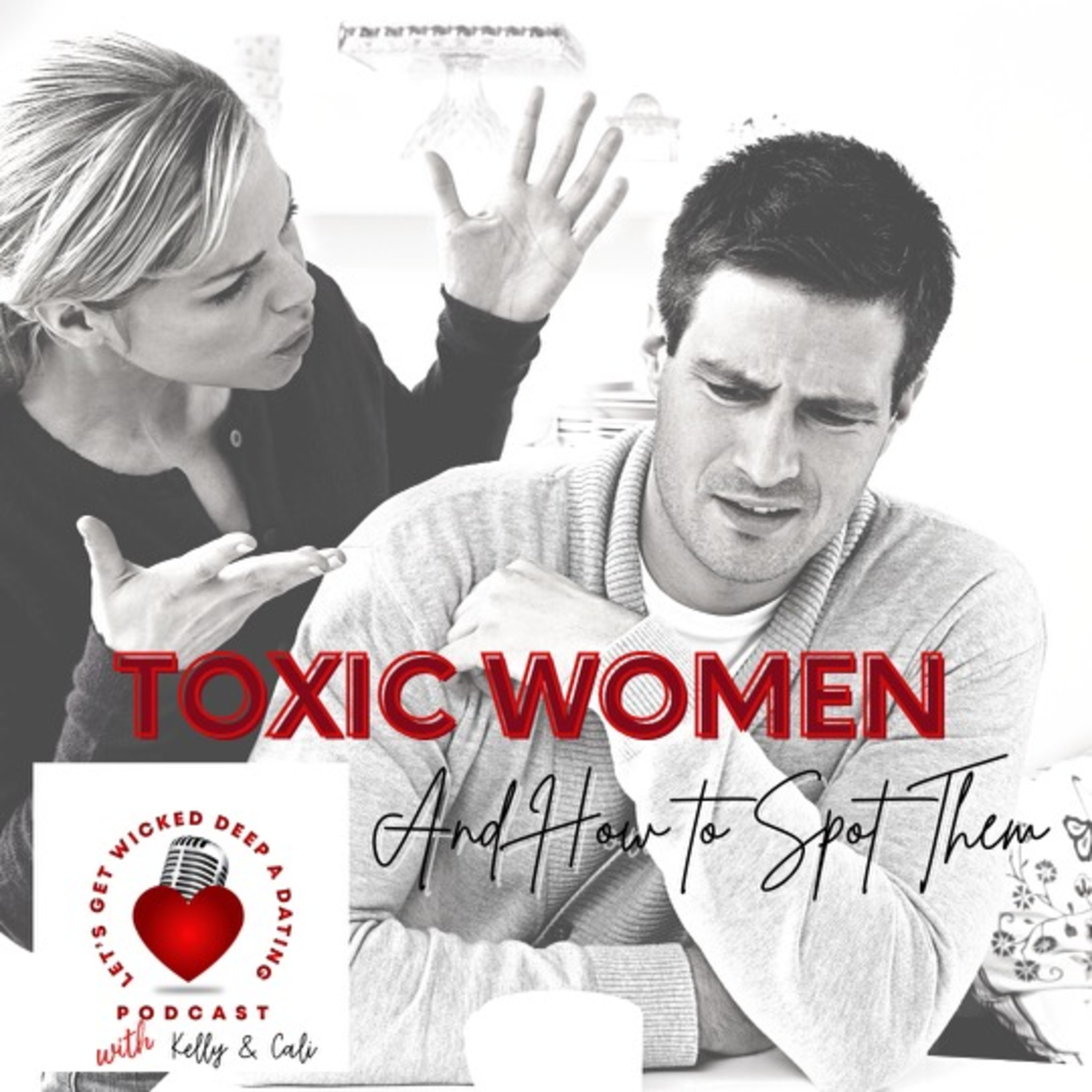Toxic Women and How to Spot Them