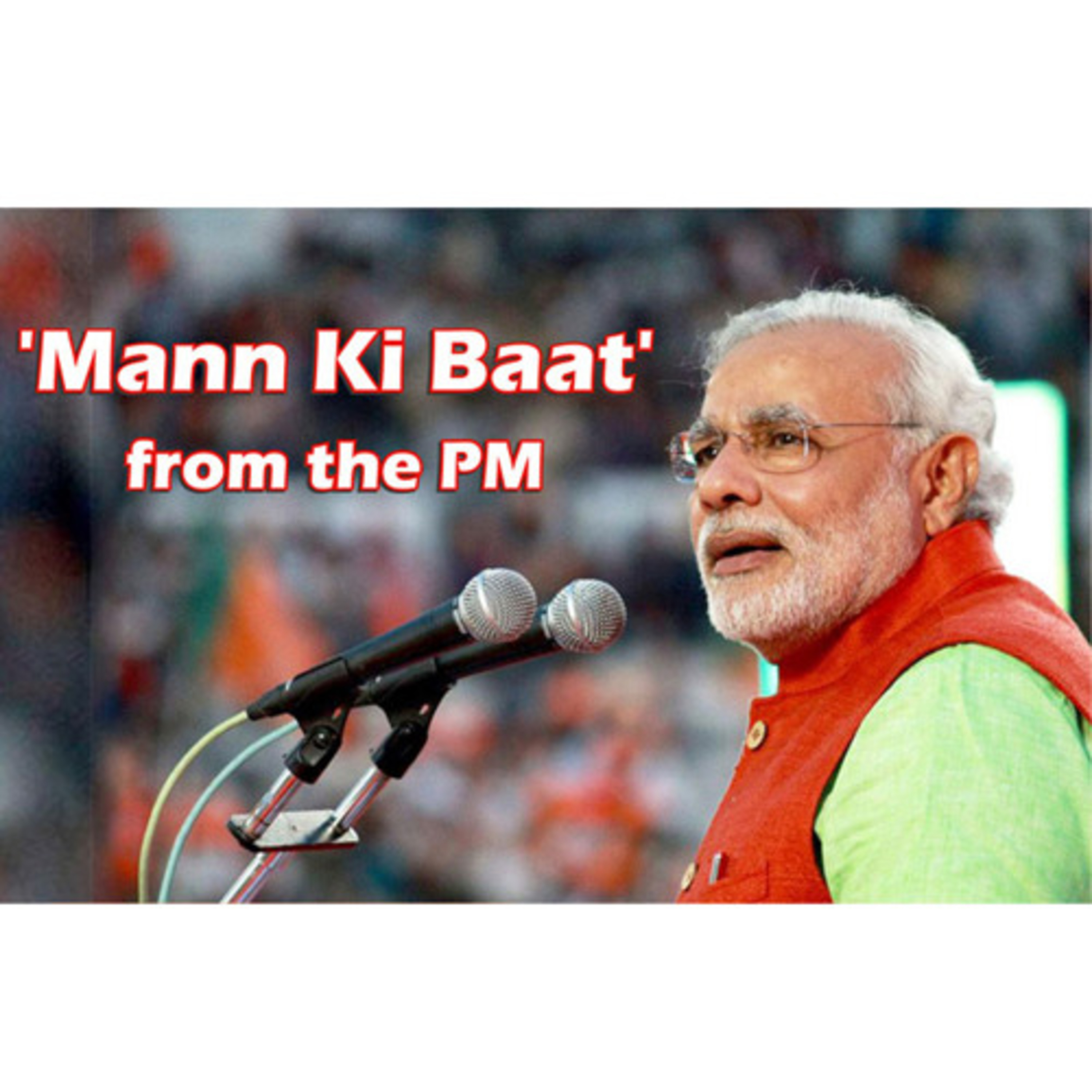 cover of episode PM Modi's first address to the Nation on Radio - 'Mann Ki Baat'