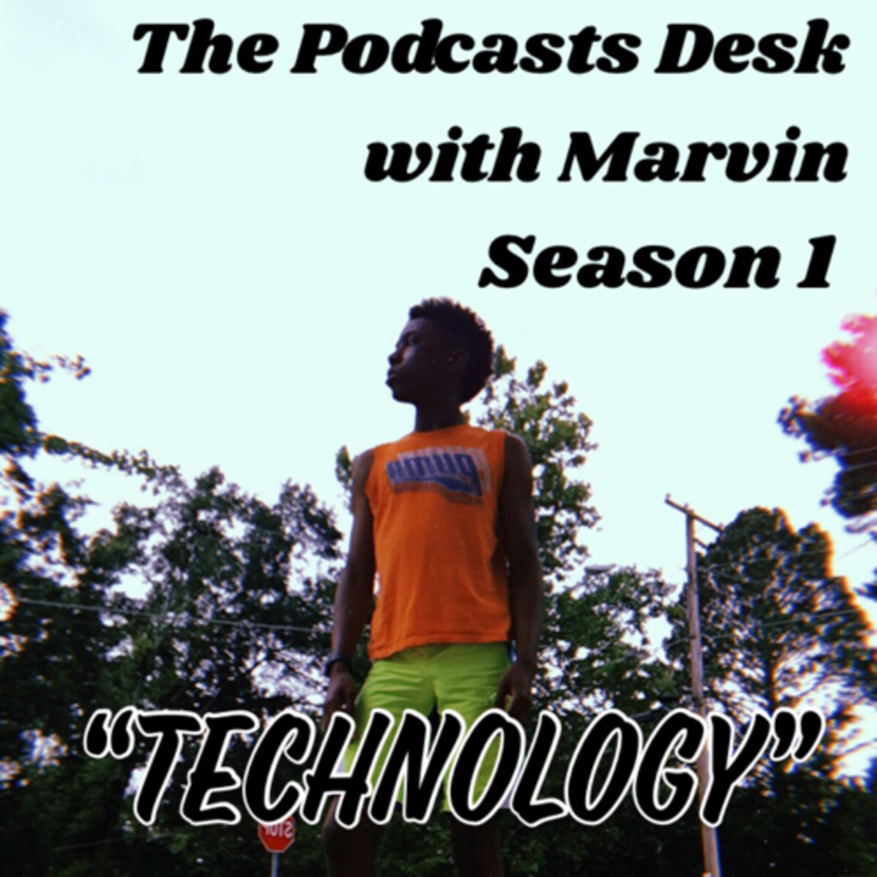 Season 1, Episode 3 (TECHNOLOGY)