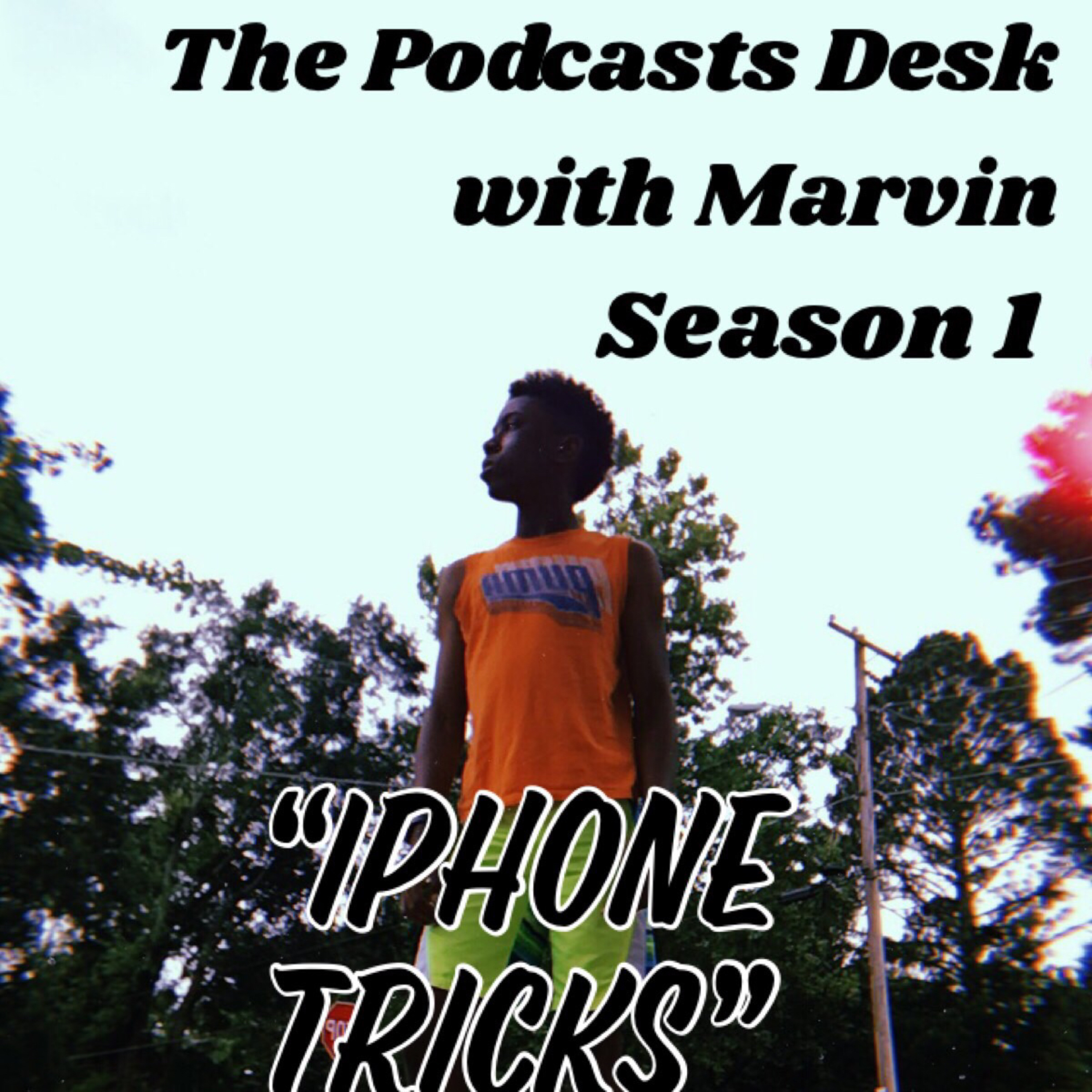 Season 1, Episode 6 (IPHONE TRICKS)