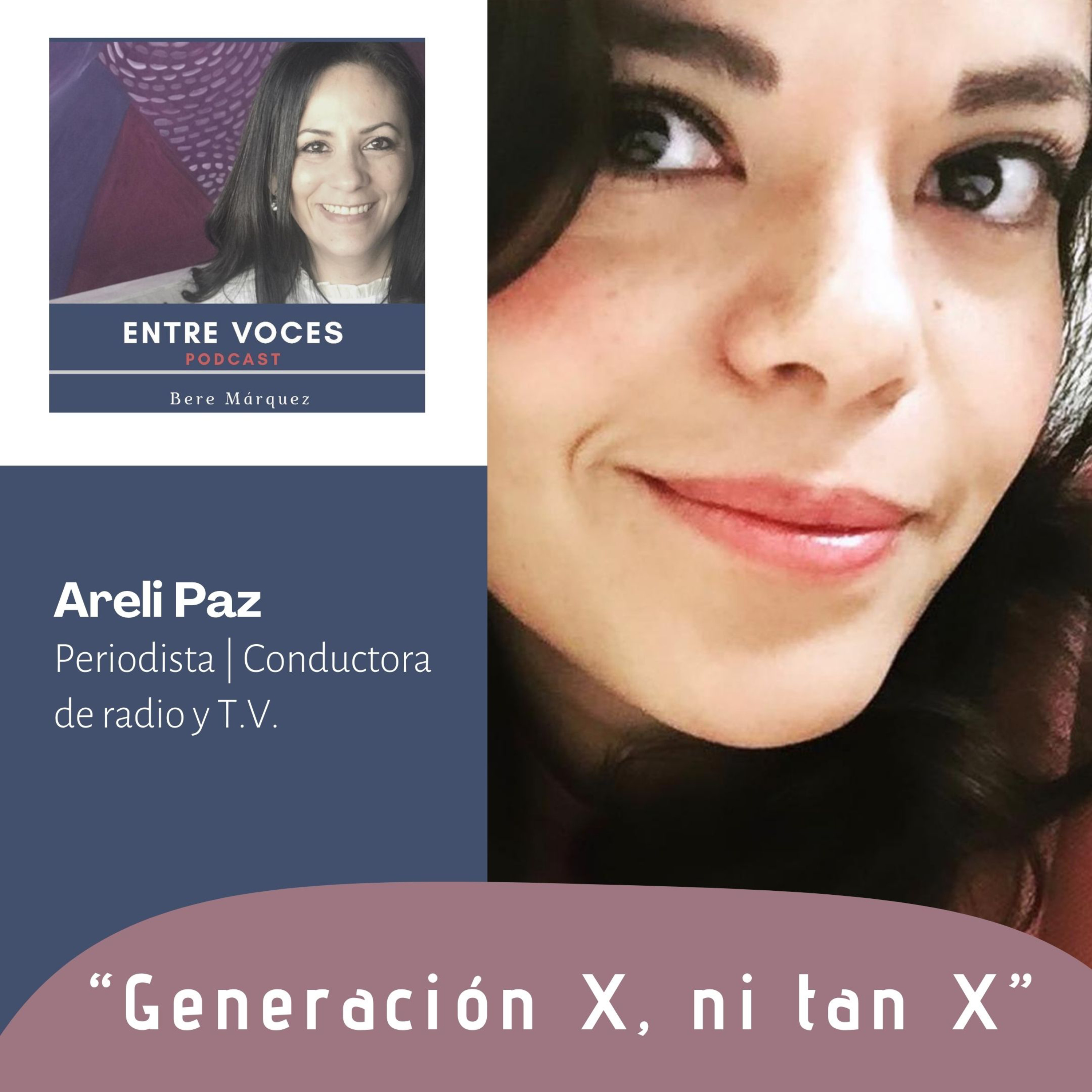 33 · Generación X, ni tan X con Areli Paz