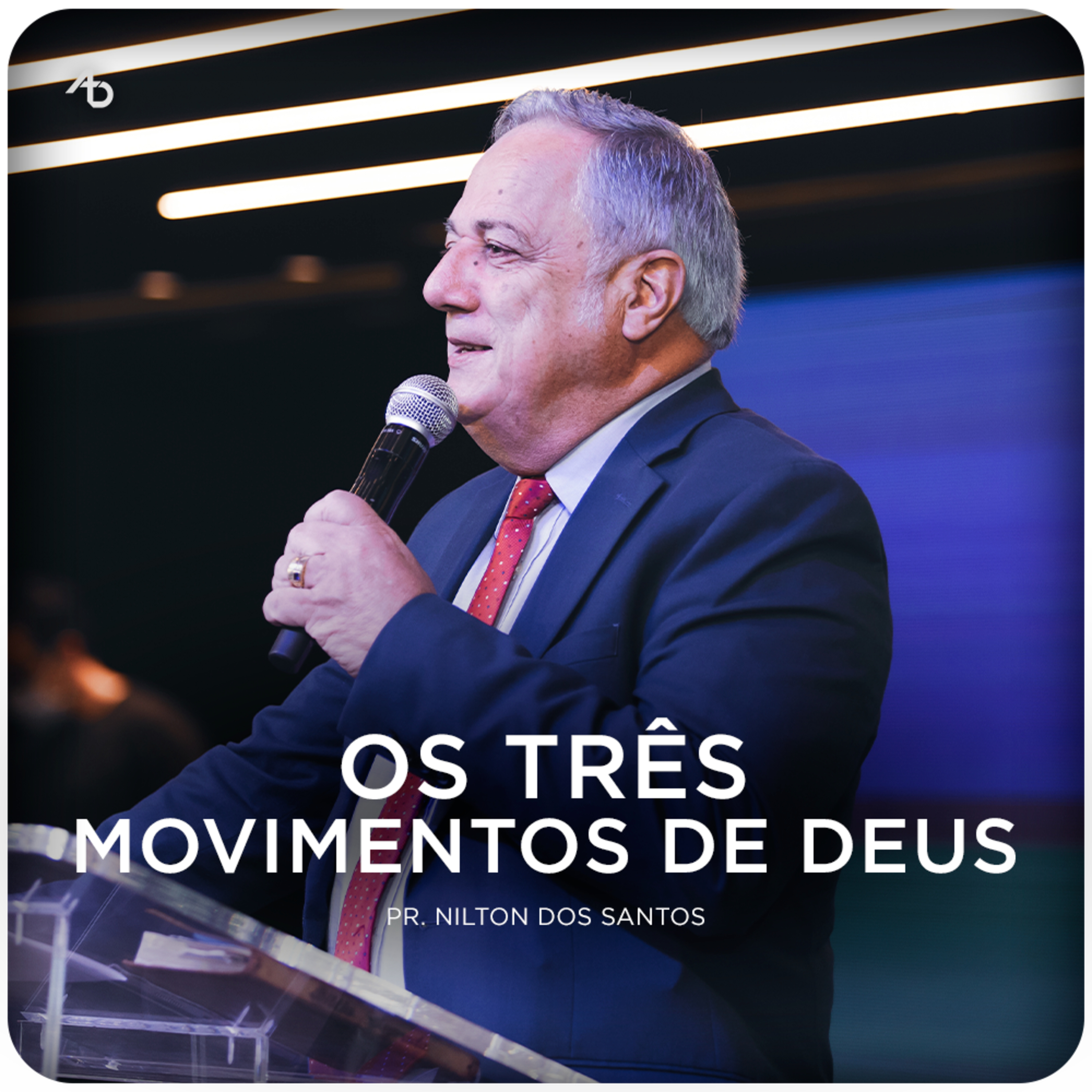 Os Três Movimentos de Deus - Pr. Nilton dos Santos episode artwork