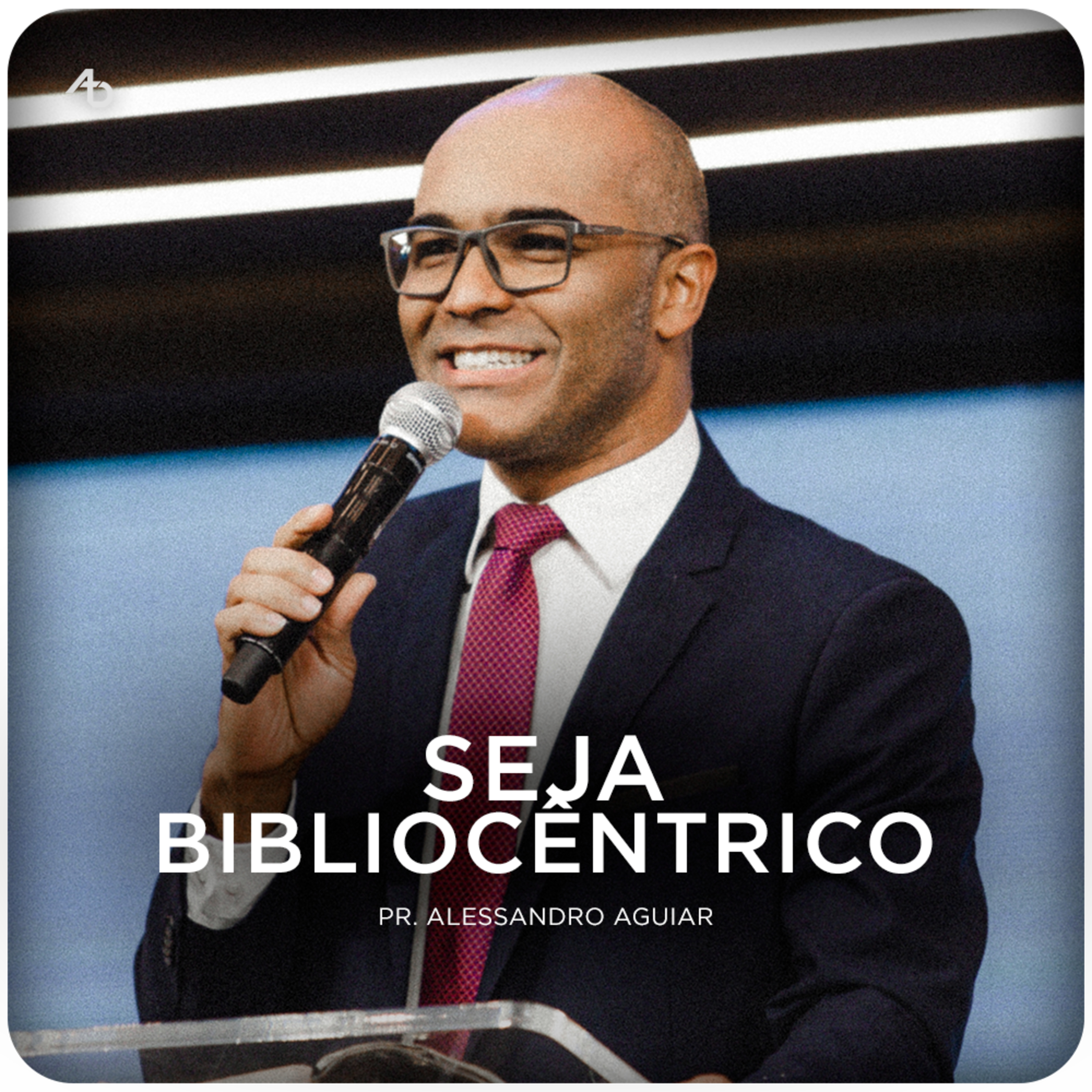 Seja bibliocêntrico - Pr. Alessandro Aguiar episode artwork