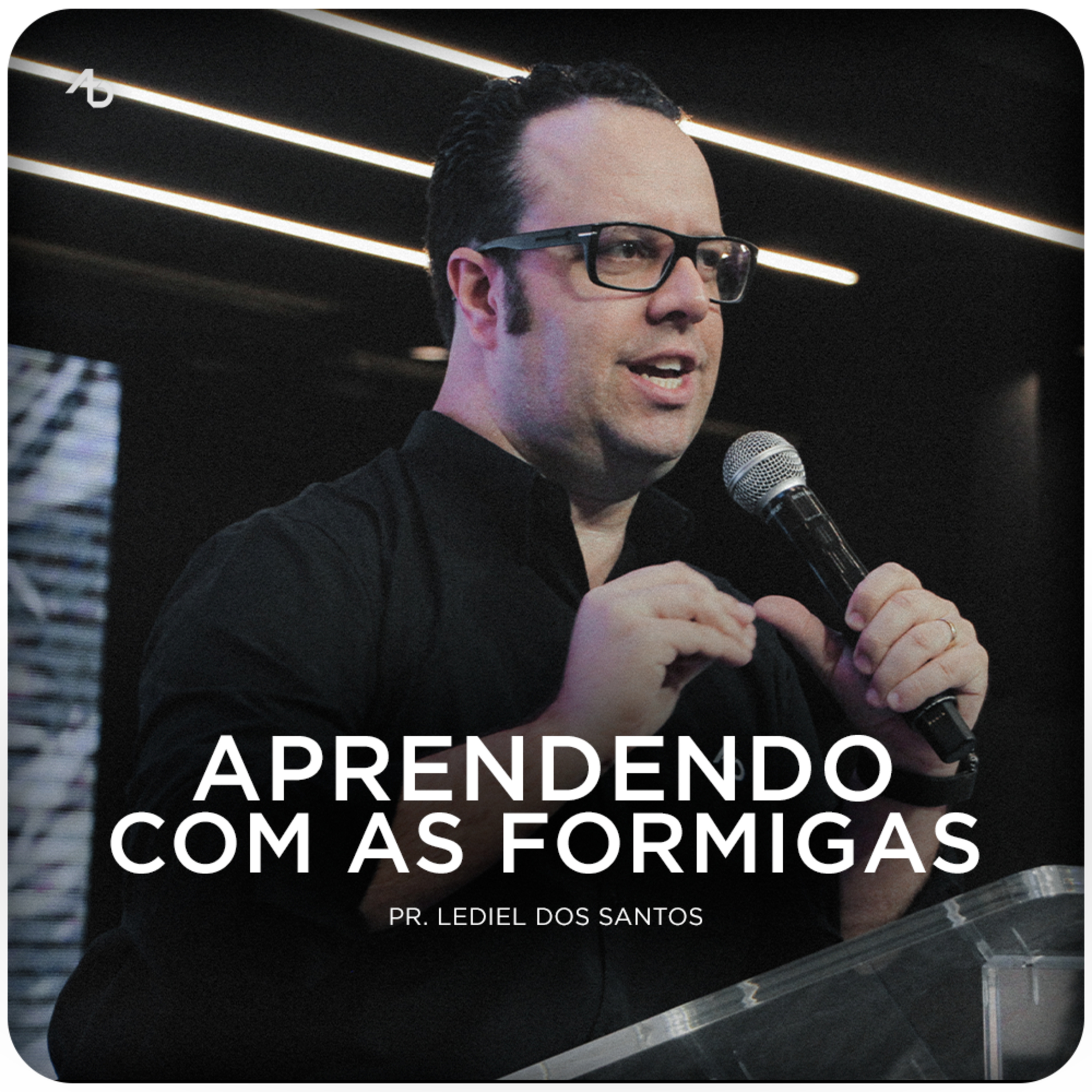 Aprendendo com as Formigas - Pr. Lediel dos Santos episode artwork