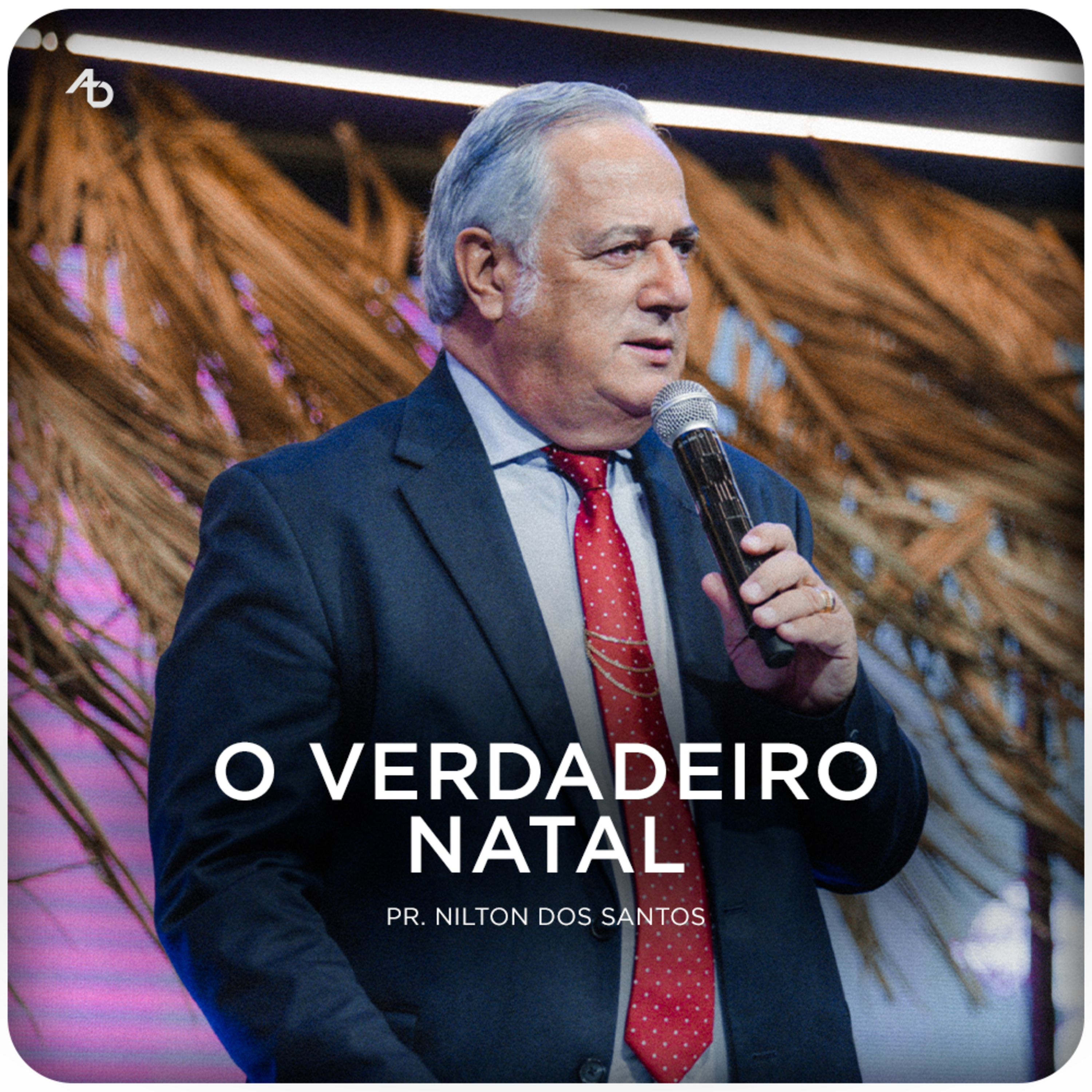 O Verdadeiro Natal - Pr. Nilton dos Santos episode artwork