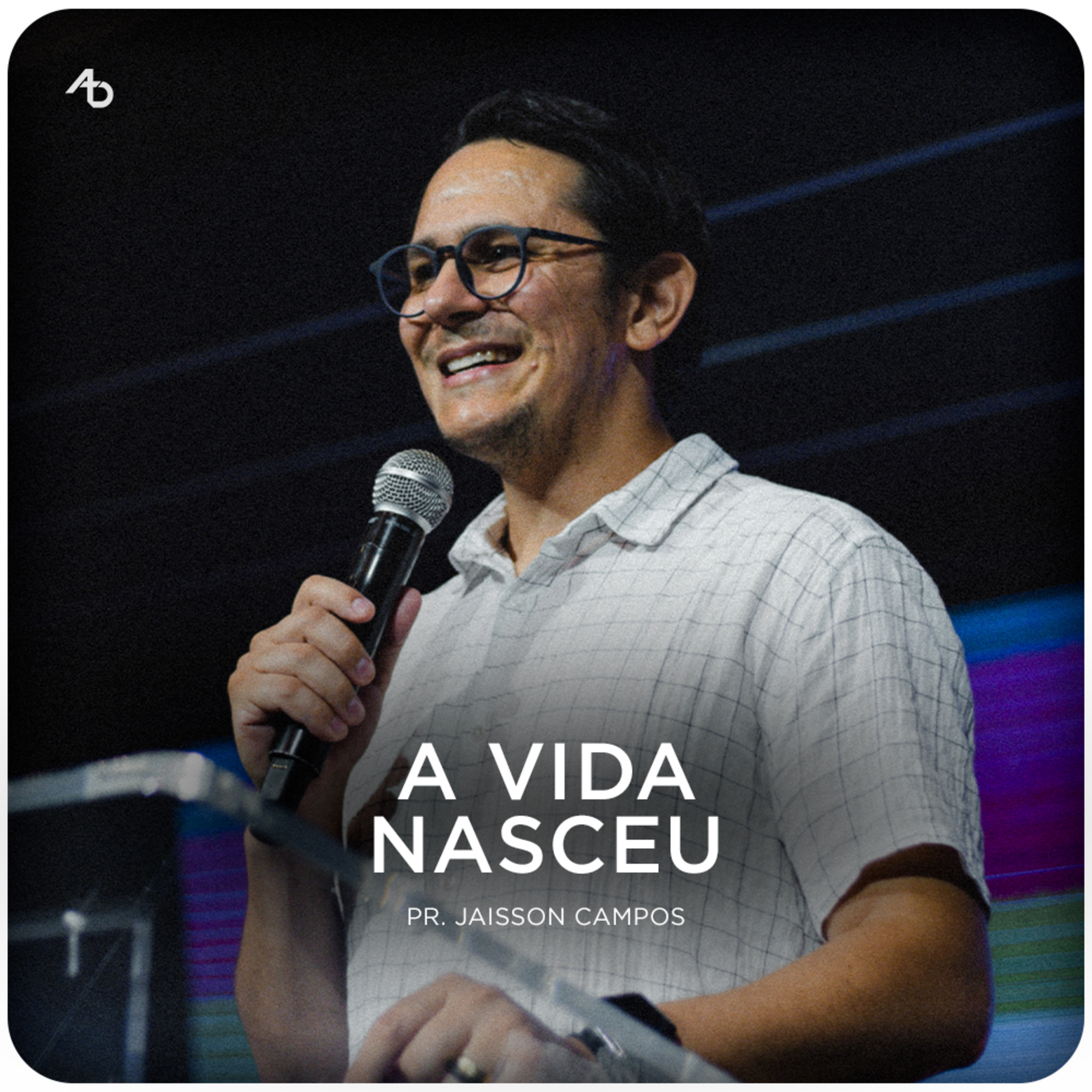 A vida nasceu - Pr. Jaisson Campos episode artwork