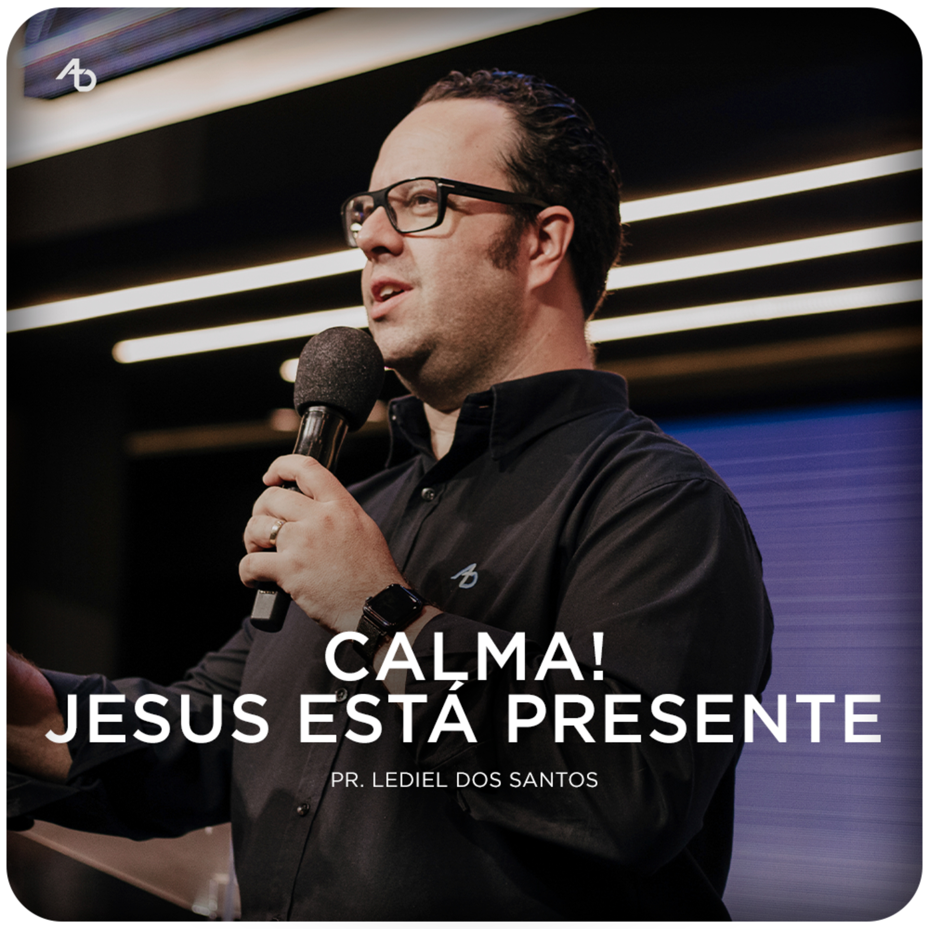 Calma! Jesus está presente - Pr. Lediel dos Santos episode artwork