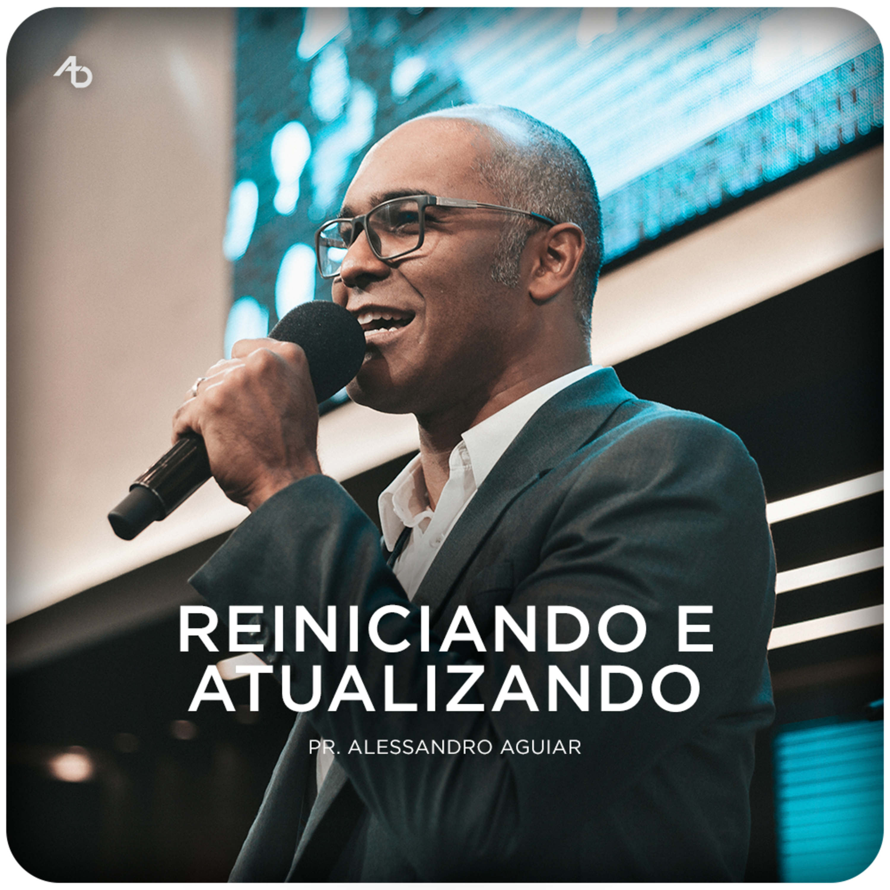 Reiniciando e Atualizando - Pr. Alessandro Aguiar episode artwork