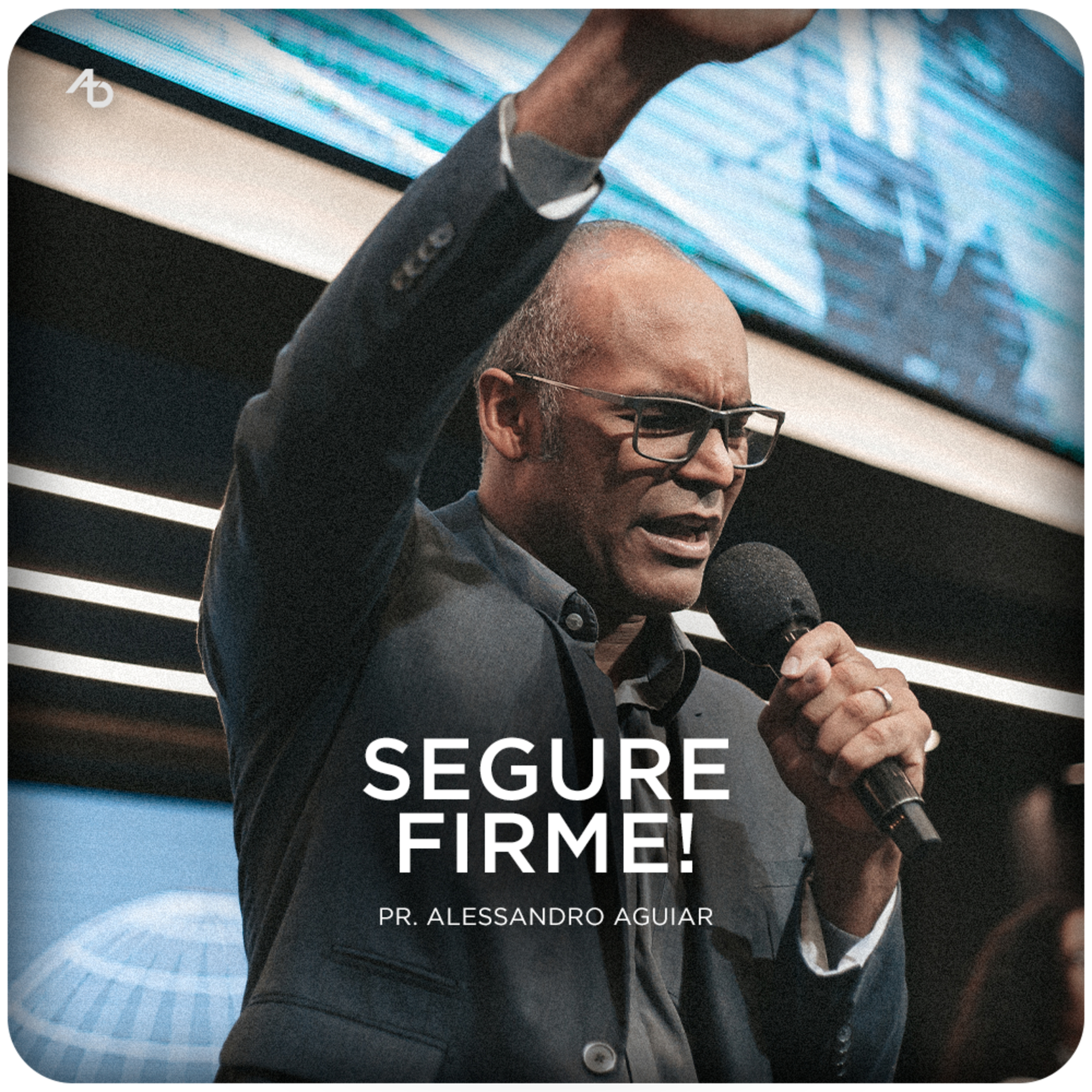 Segure Firme! - Pr. Alessandro Aguiar episode artwork