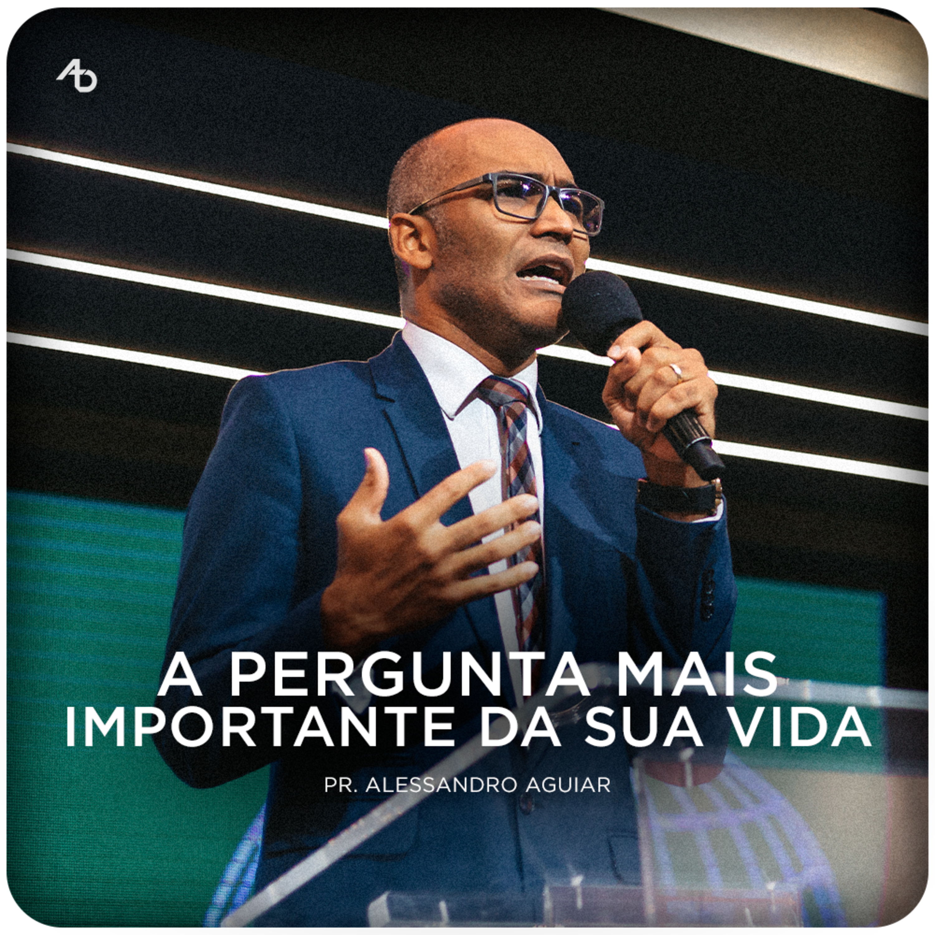 A pergunta mais importante da sua vida - Pr. Alessandro Aguiar episode artwork