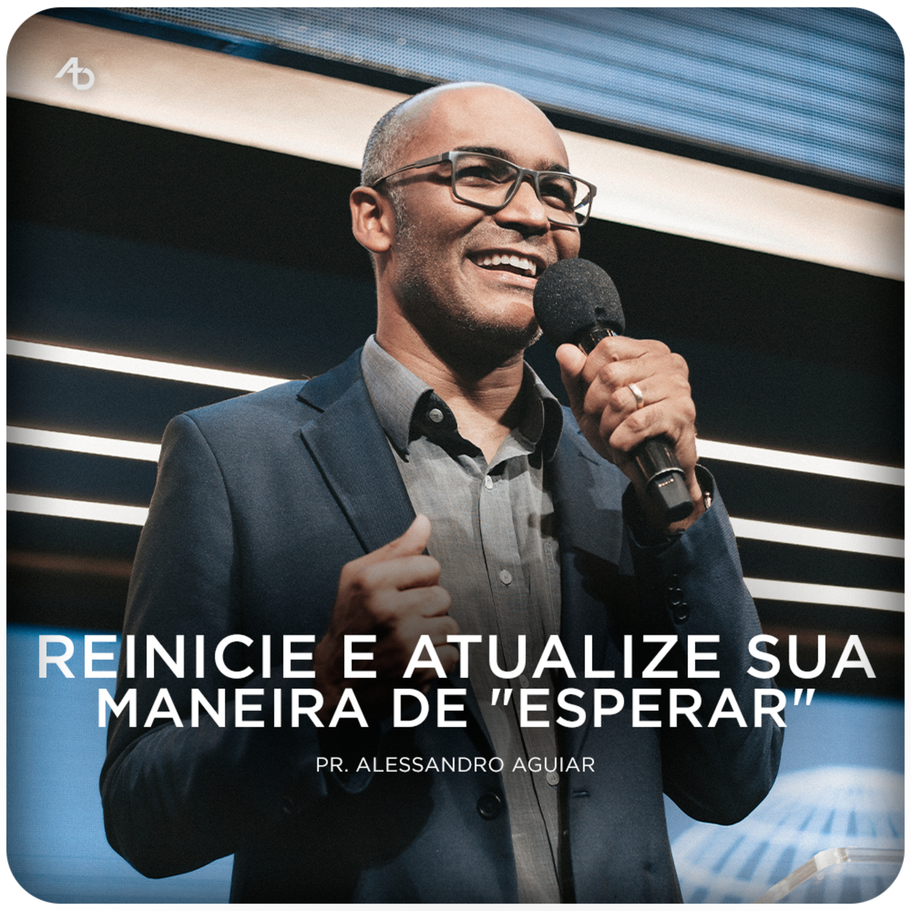 Reinicie e atualize sua maneira de esperar - Pr. Alessandro Aguiar episode artwork